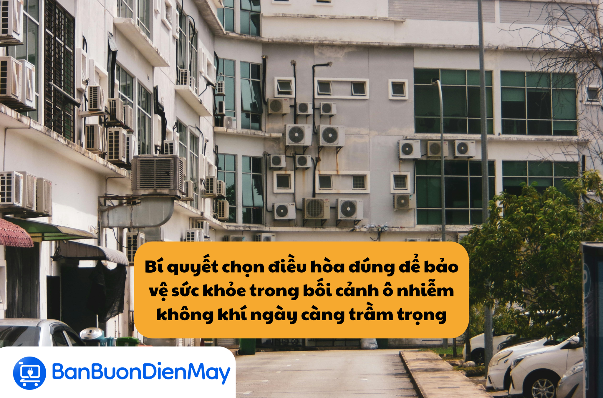 Bí quyết chọn điều hòa đúng cách để bảo vệ sức khỏe trong bối cảnh ô nhiễm không khí ngày càng trầm trọng