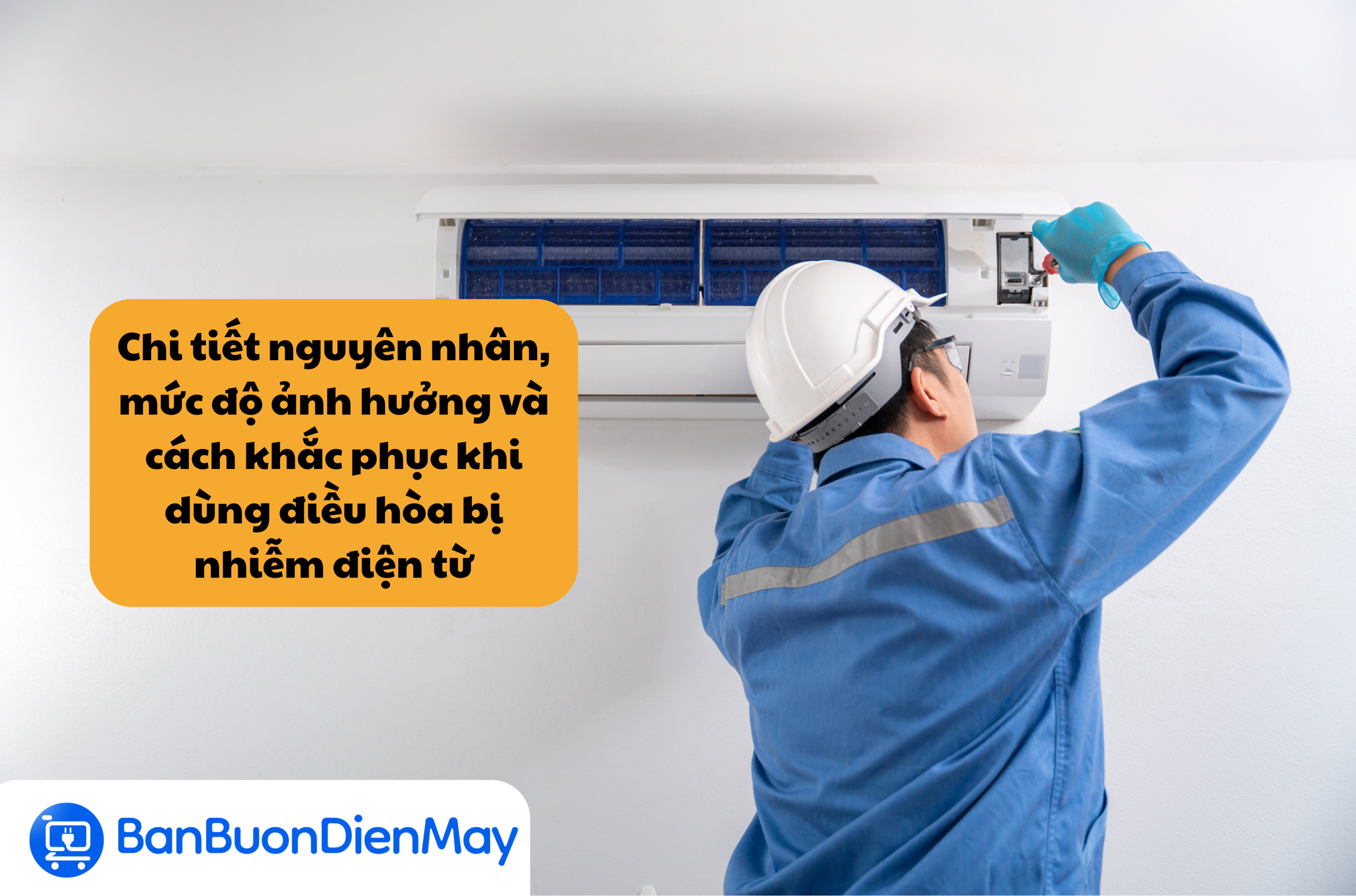 Chi tiết nguyên nhân, mức độ ảnh hưởng và cách khắc phục khi dùng điều hòa bị nhiễm điện từ