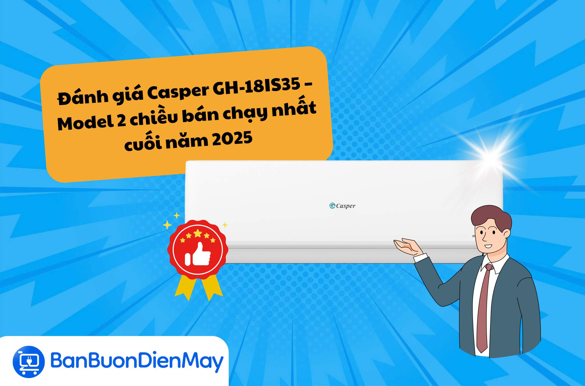 Đánh giá Điều hòa Casper GH-18IS35 – Model 2 chiều bán chạy nhất cuối năm 2025