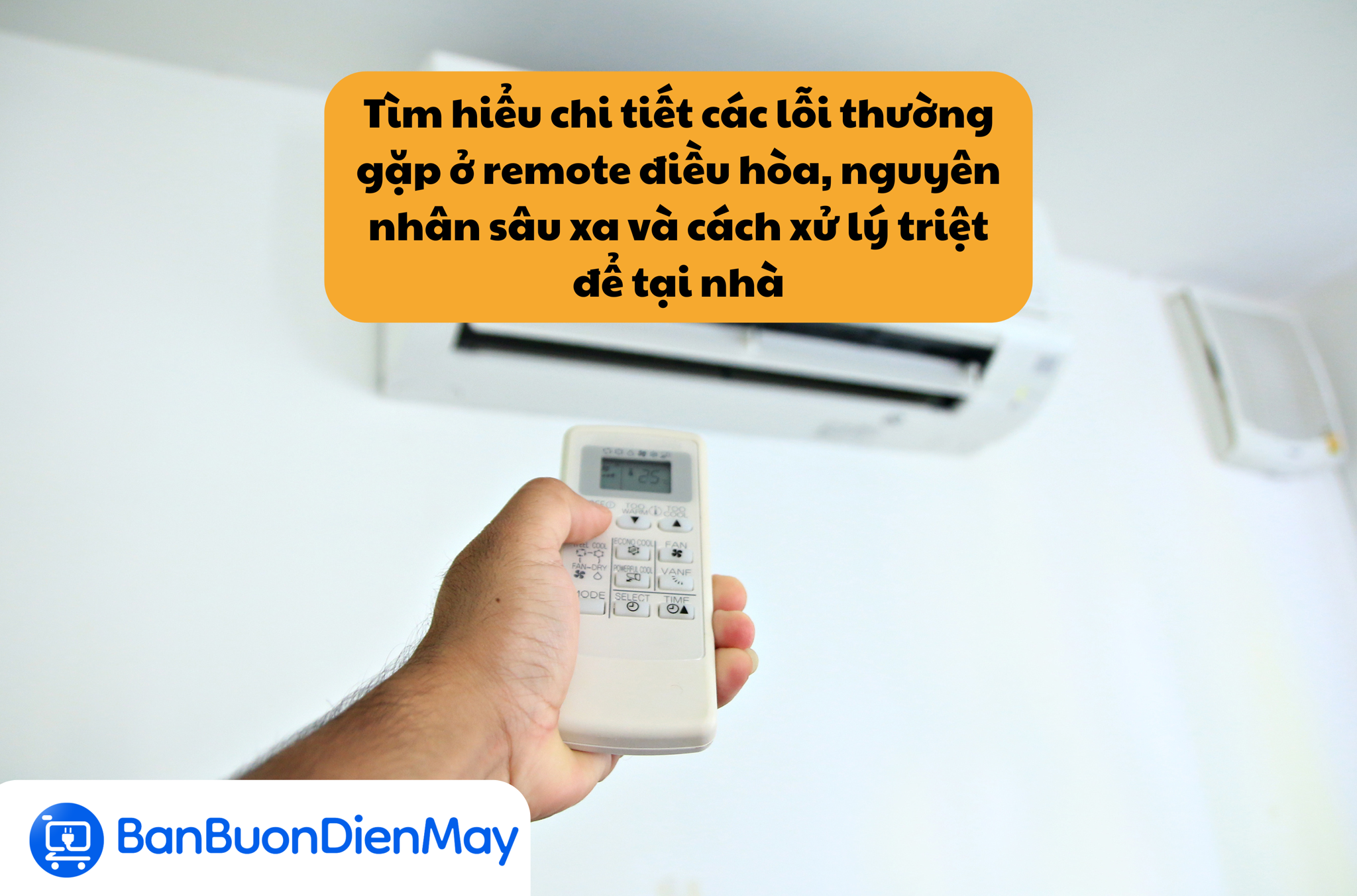 Tìm hiểu chi tiết các lỗi thường gặp ở remote điều hòa, nguyên nhân sâu xa và cách xử lý triệt để tại nhà