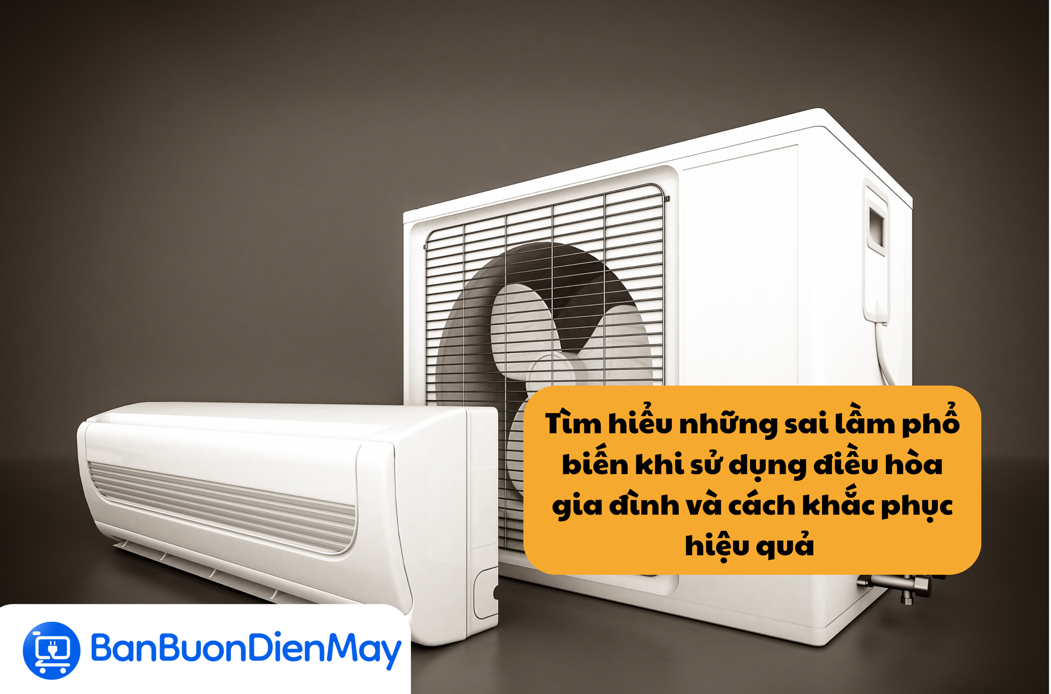 Tìm hiểu những sai lầm phổ biến khi sử dụng điều hòa gia đình và cách khắc phục hiệu quả