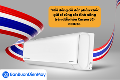 "Nồi đồng cối đá" phân khúc giá rẻ cùng các tính năng trên điều hòa Casper JC-09IU36