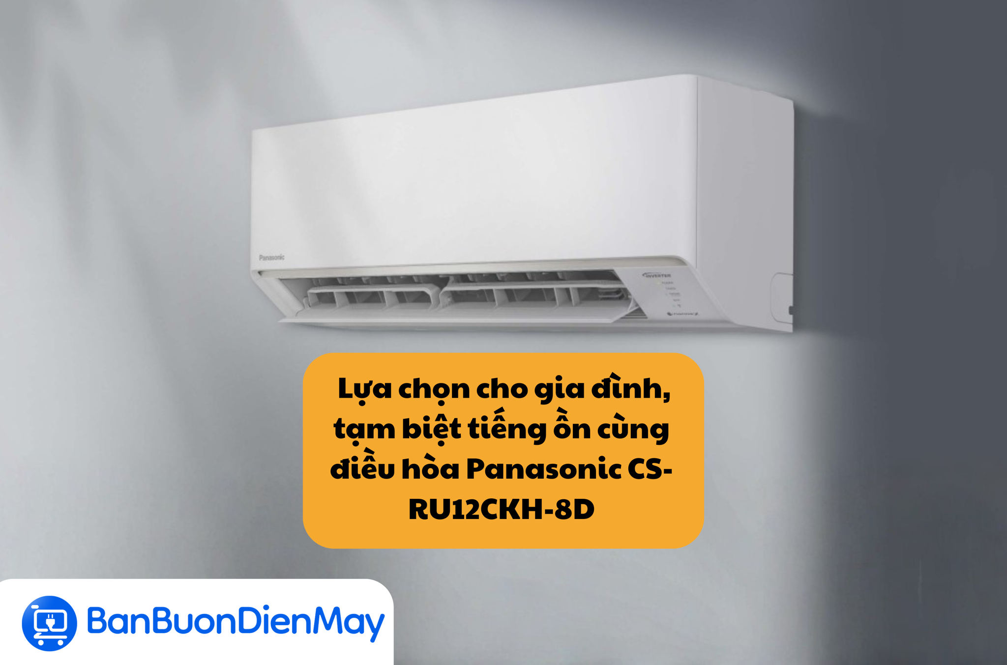 Lựa chọn lý tưởng cho gia đình, tạm biệt tiếng ồn gây mất ngủ cùng điều hòa Panasonic CS-RU12CKH-8D