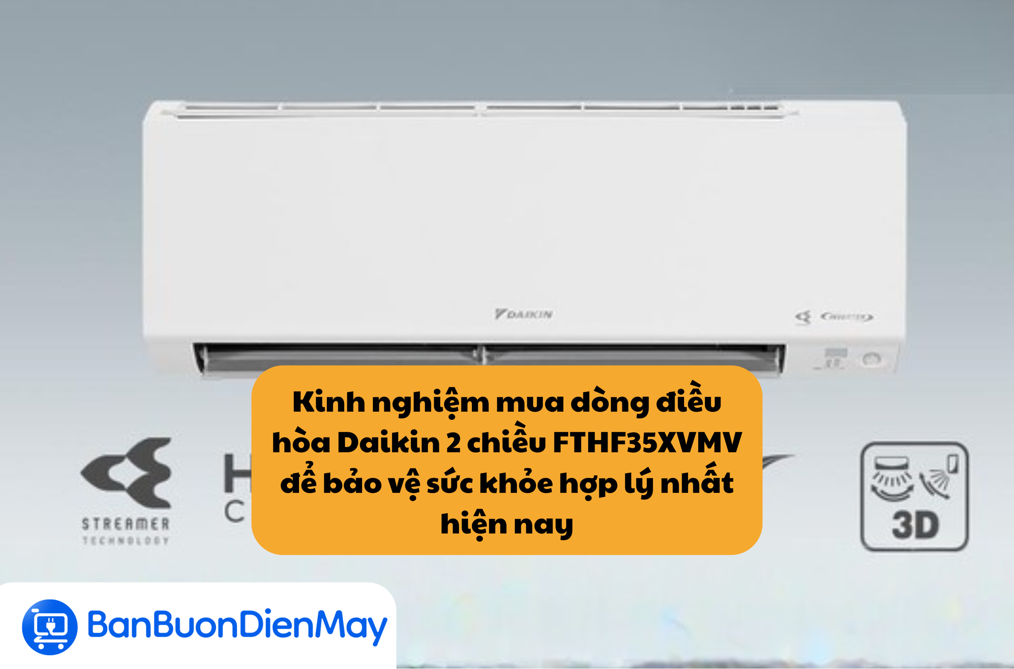 Kinh nghiệm mua dòng điều hòa Daikin 2 chiều FTHF35XVMV để bảo vệ sức khỏe hợp lý nhất hiện nay