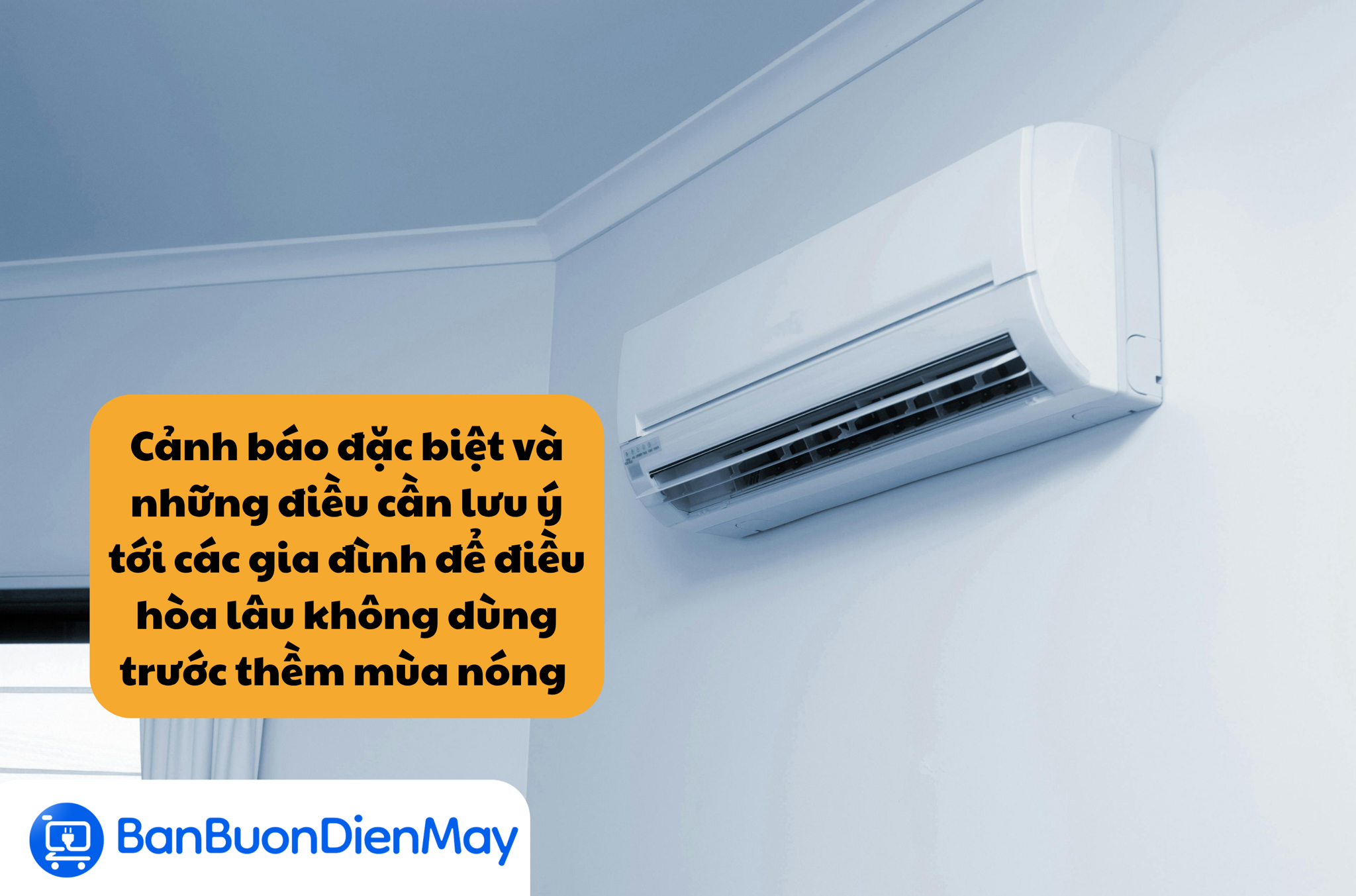 Cảnh báo đặc biệt và những điều cần lưu ý  tới các gia đình để điều hòa lâu không dùng trước thềm mùa nóng tới gần