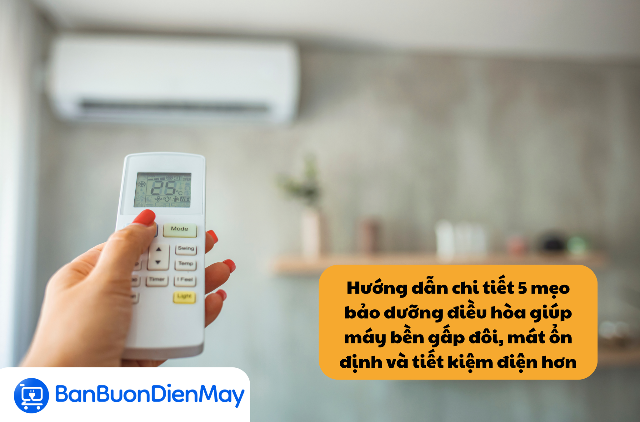 Hướng dẫn chi tiết 5 mẹo bảo dưỡng điều hòa giúp máy bền gấp đôi, mát ổn định và tiết kiệm điện hơn
