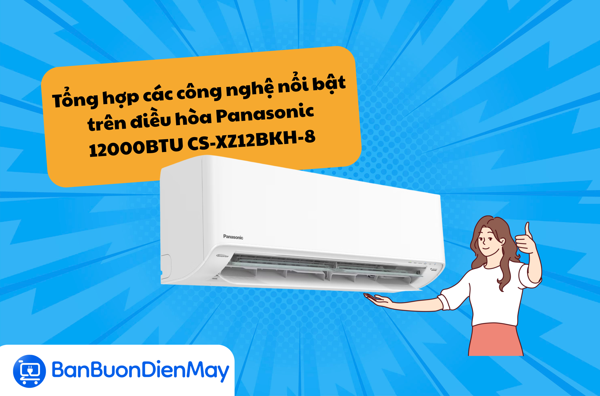Tổng hợp các công nghệ nổi bật, đáng tiền trên điều hòa Panasonic 12000BTU CS-XZ12BKH-8