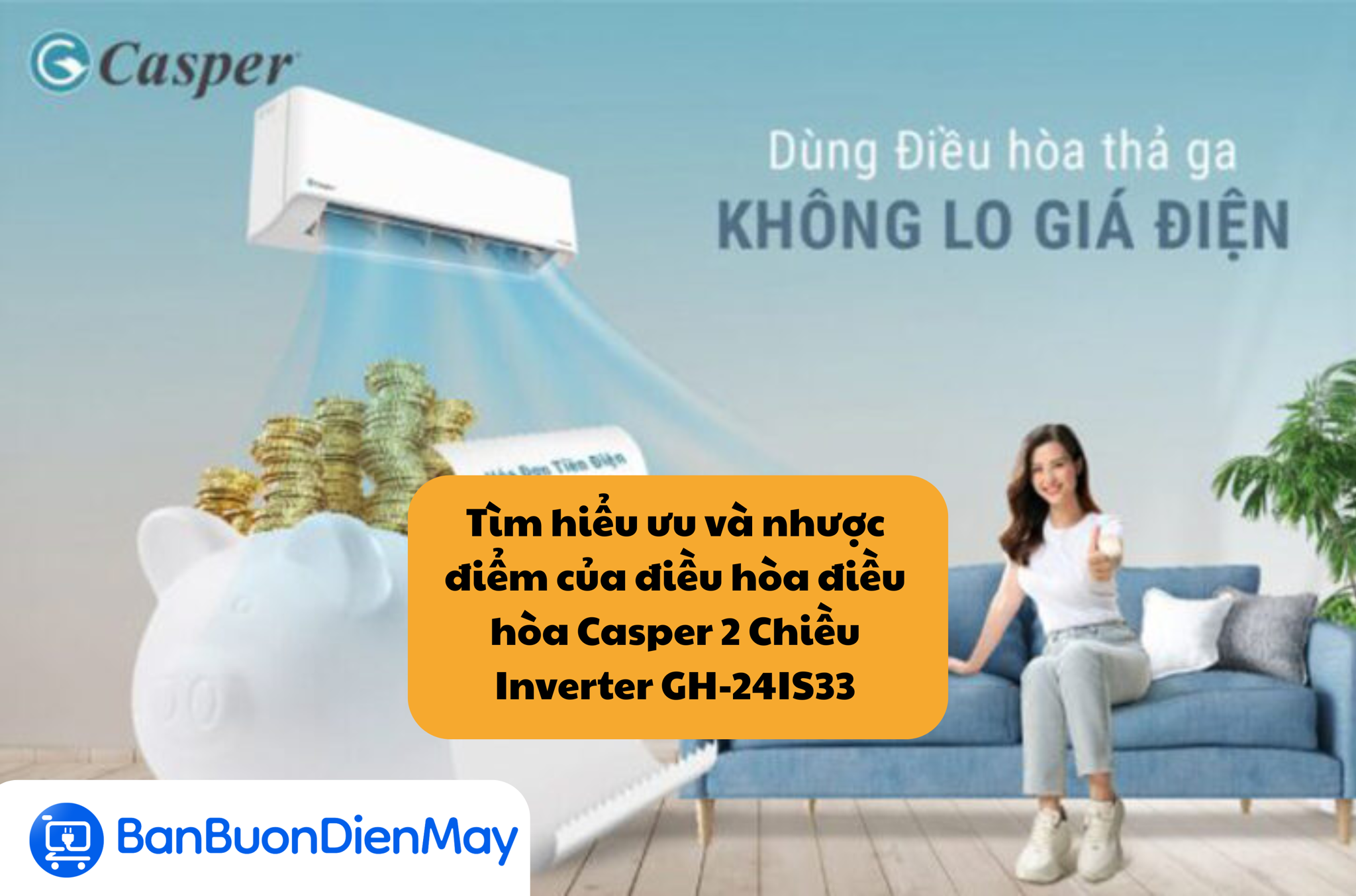 Tìm hiểu ưu và nhược điểm của điều hòa điều hòa Casper 2 Chiều Inverter GH-24IS33