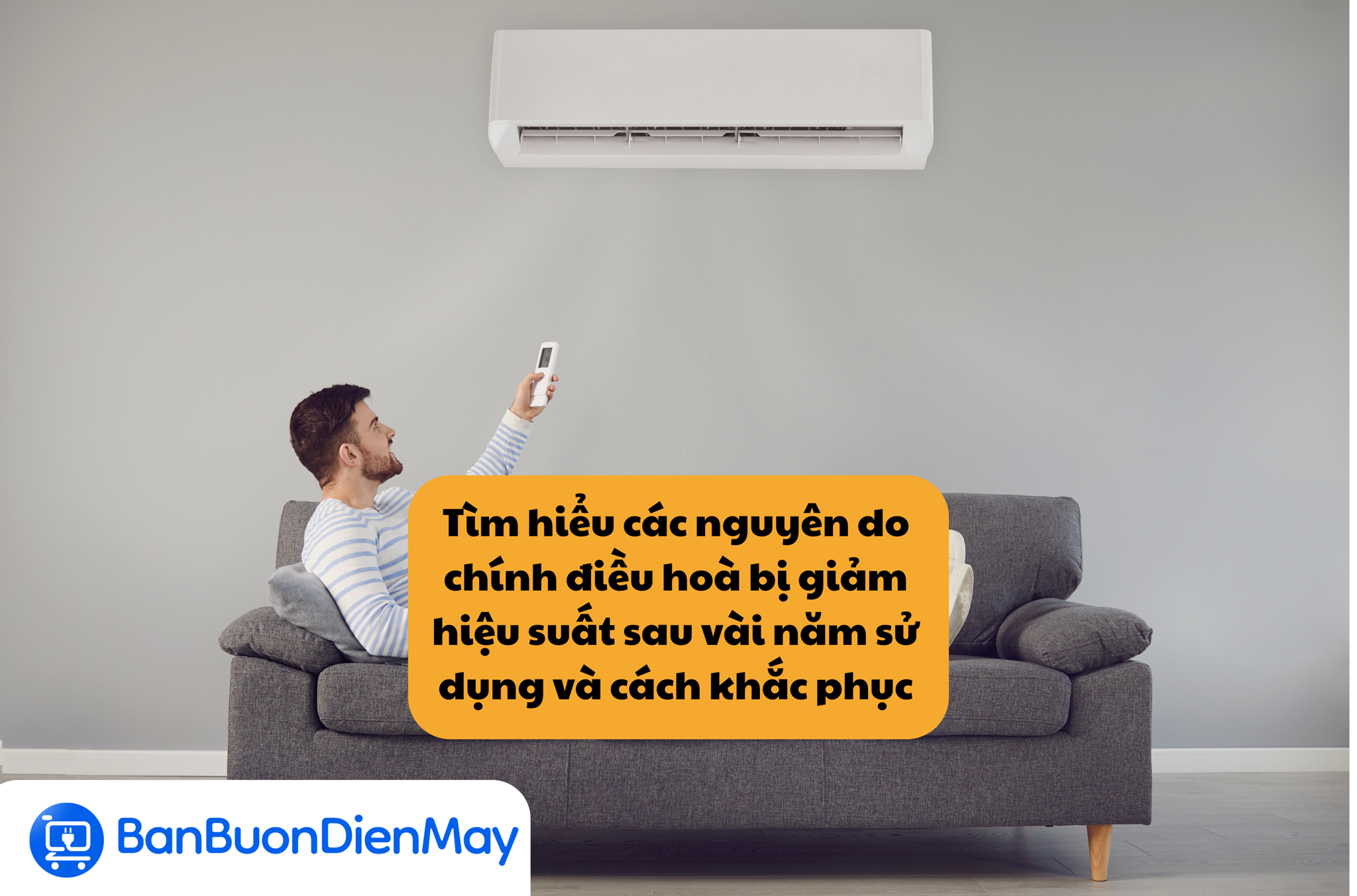 Tìm hiểu các nguyên do chính điều hoà bị giảm hiệu suất sau vài năm sử dụng và cách khắc phục