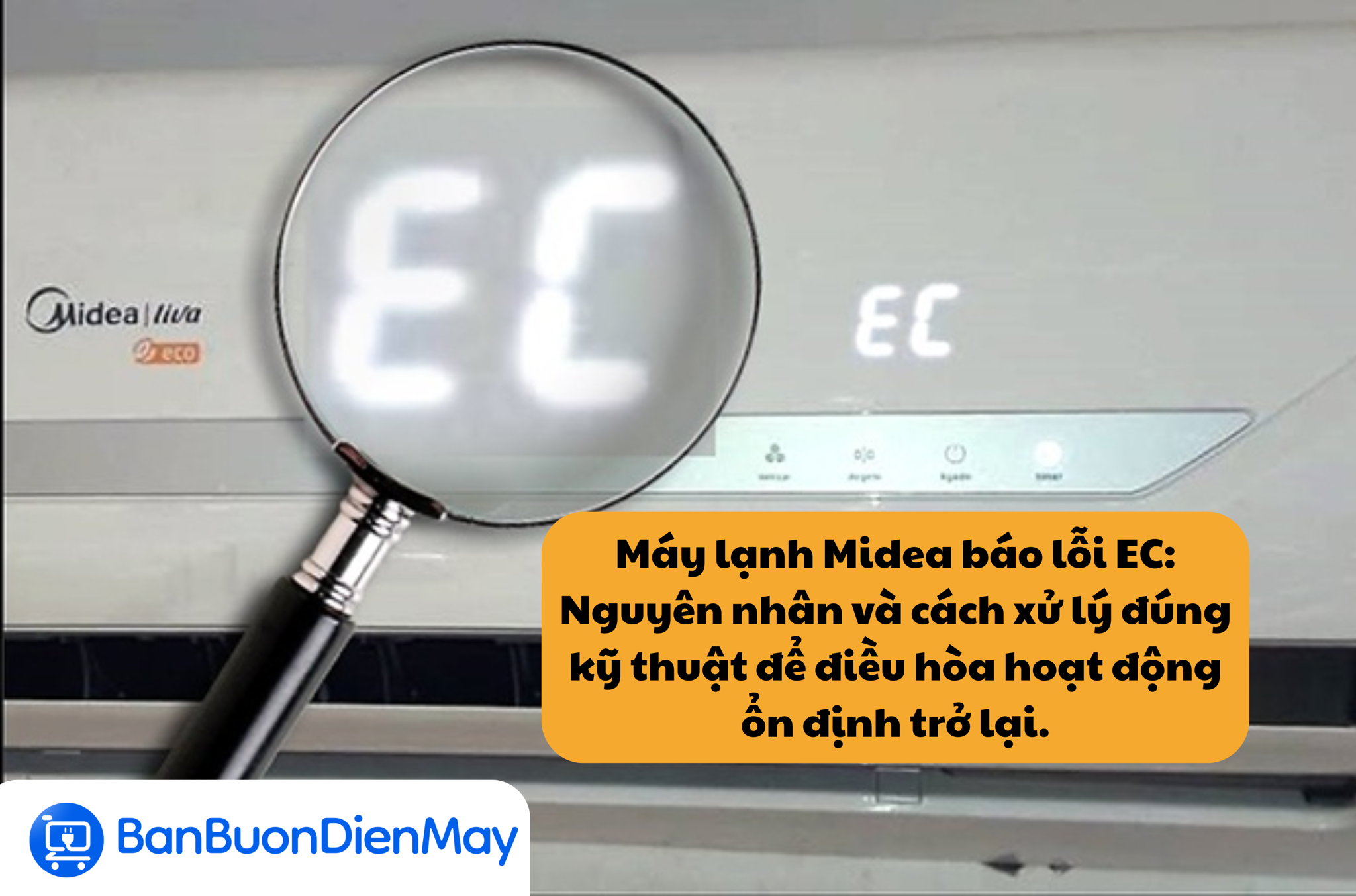 Máy lạnh Midea báo lỗi EC: Nguyên nhân và cách xử lý đúng kỹ thuật để điều hòa hoạt động ổn định trở lại