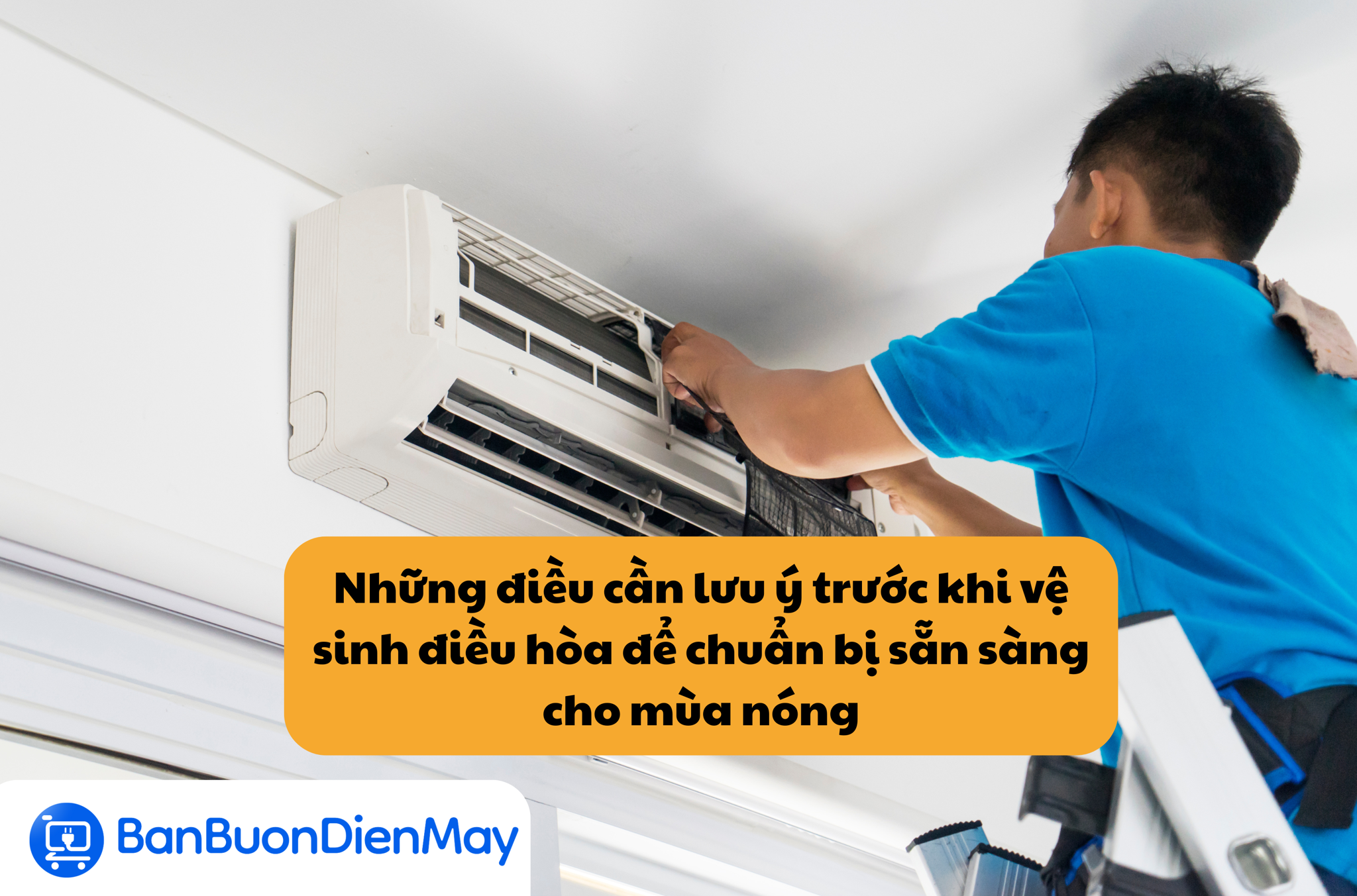 Những điều cần lưu ý trước khi vệ sinh điều hòa để chuẩn bị sẵn sàng cho mùa nóng