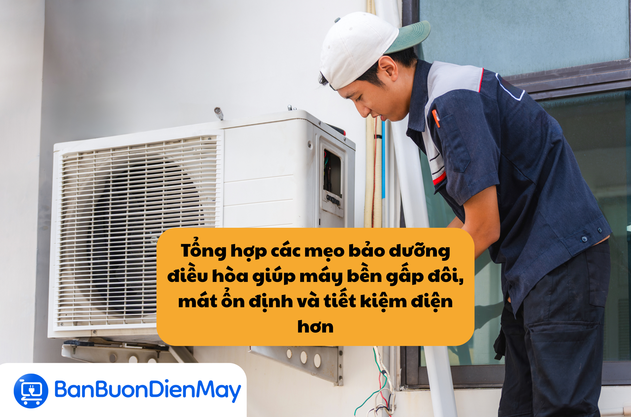 Tổng hợp các mẹo bảo dưỡng điều hòa giúp máy bền gấp đôi, mát ổn định và tiết kiệm điện hơn