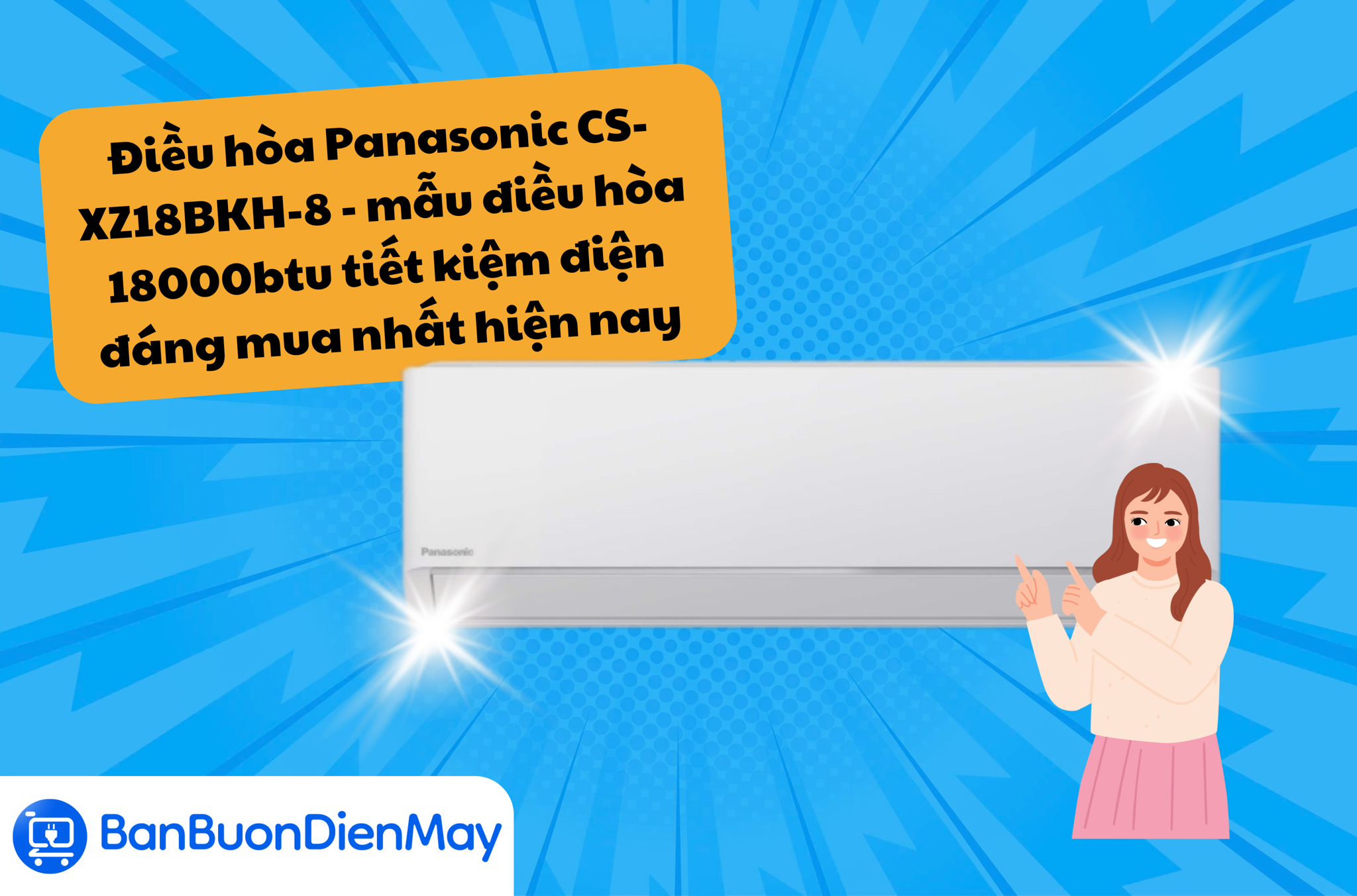 Điều hòa Panasonic CS-XZ18BKH-8 - mẫu điều hòa 18000btu đáng mua nhất hiện nay