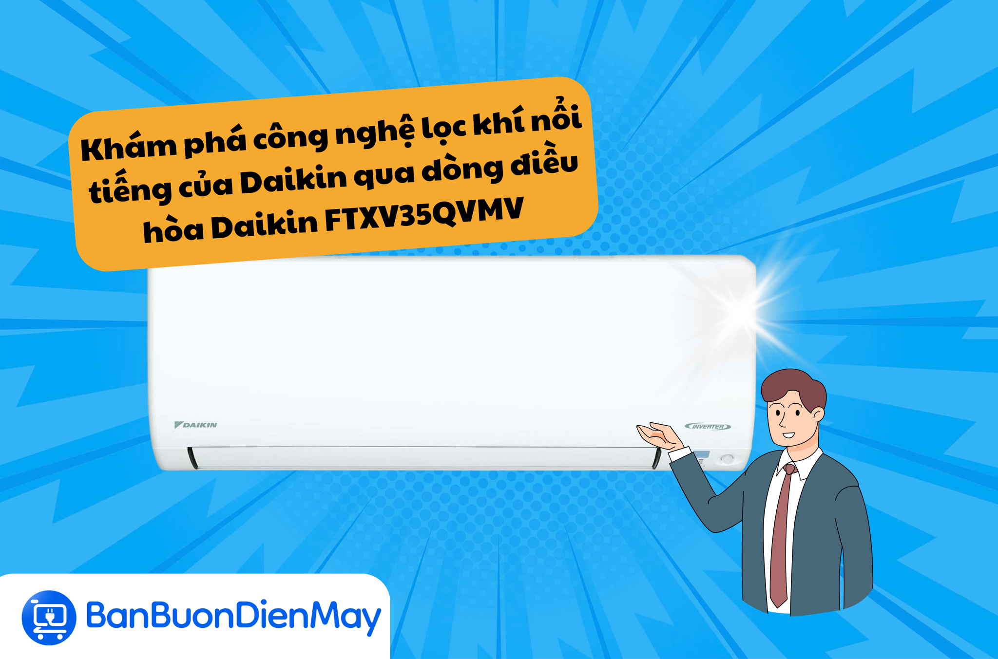 Khám phá công nghệ lọc khí nổi tiếng của Daikin qua dòng điều hòa Daikin FTXV35QVMV