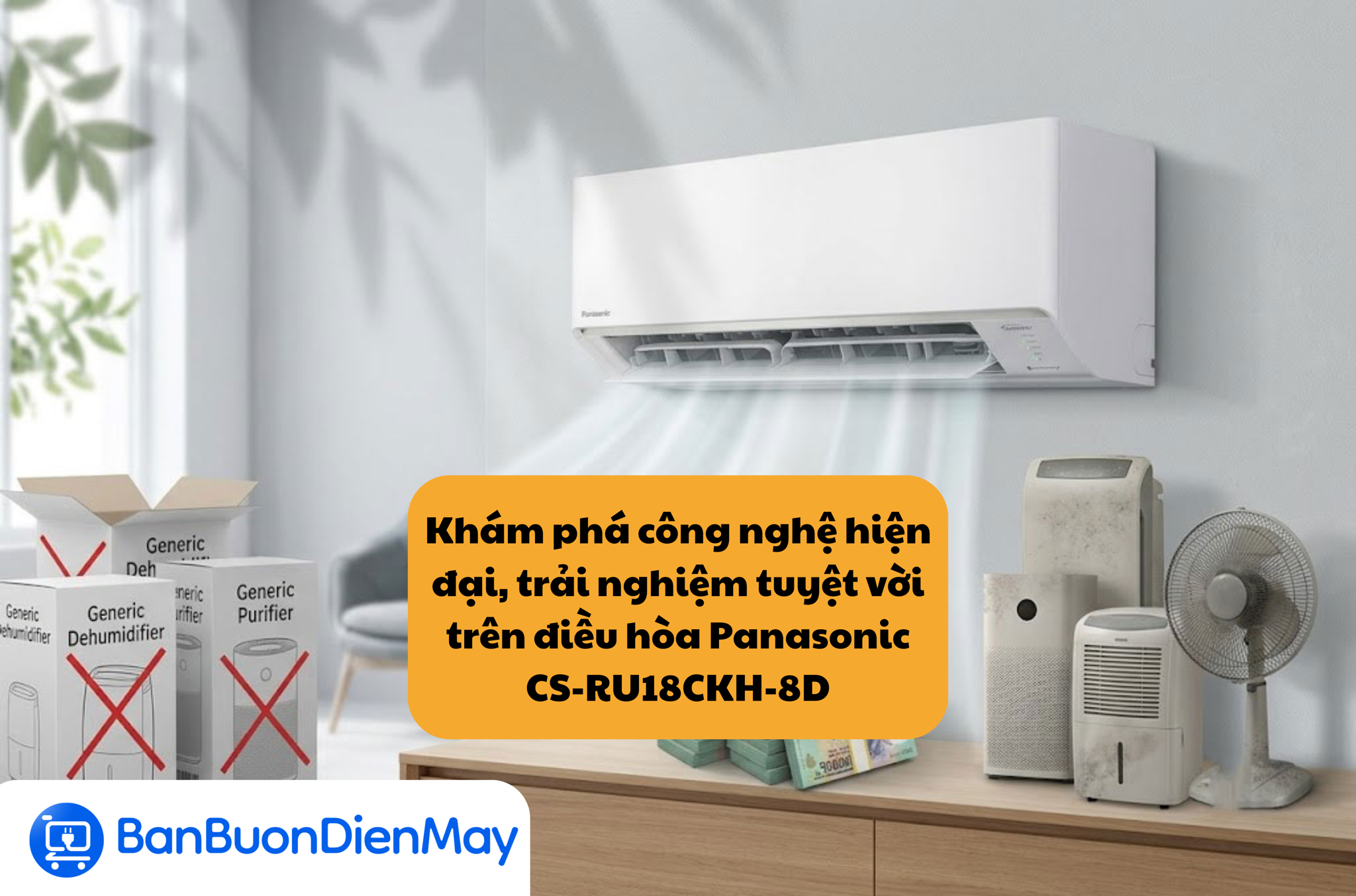 Khám phá những công nghệ hiện đại giúp trải nghiệm tuyệt vời trên điều hòa Panasonic CS-RU18CKH-8D