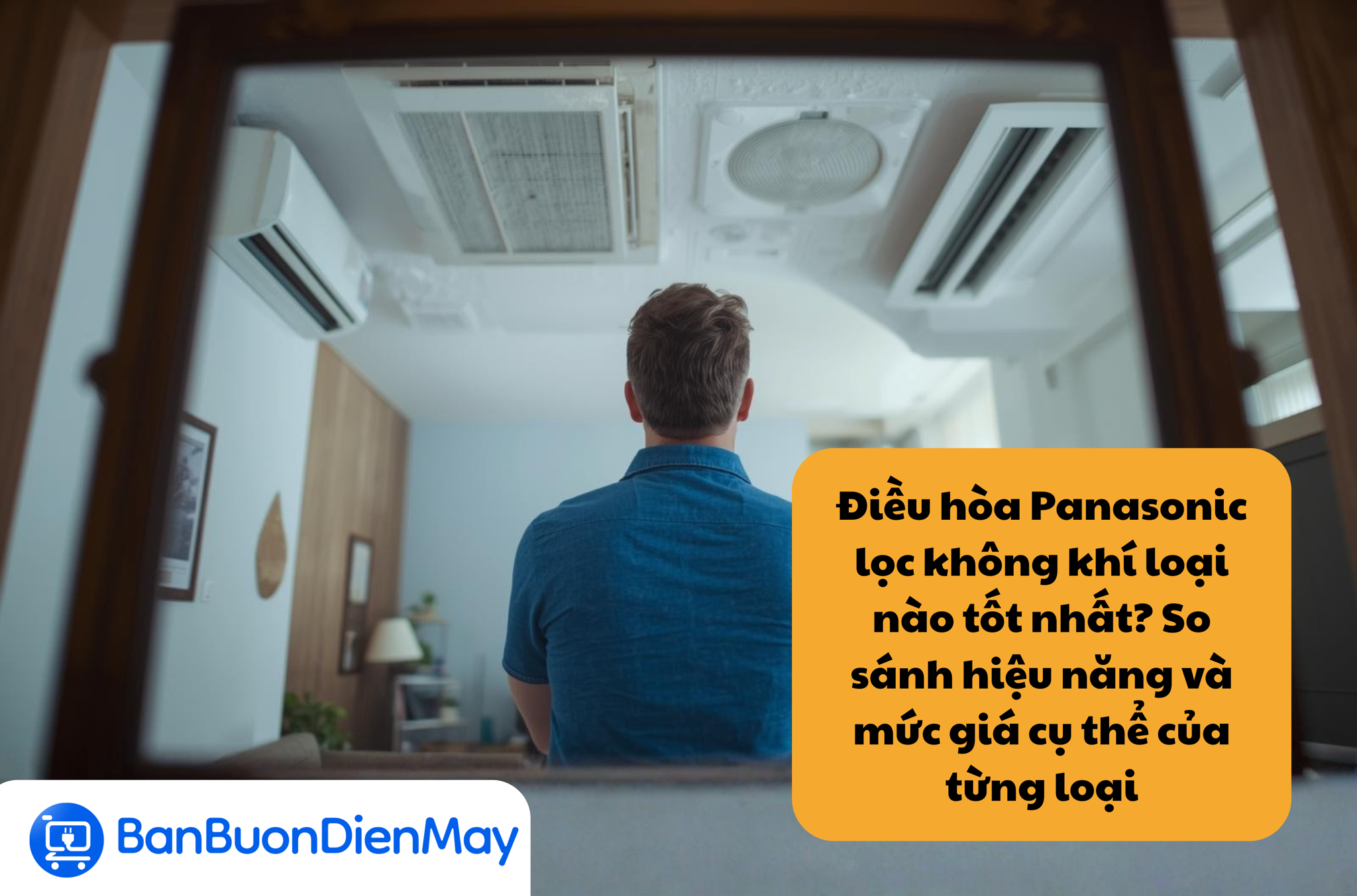 Điều hòa Panasonic lọc không khí loại nào tốt nhất? So sánh hiệu năng và mức giá cụ thể của từng loại