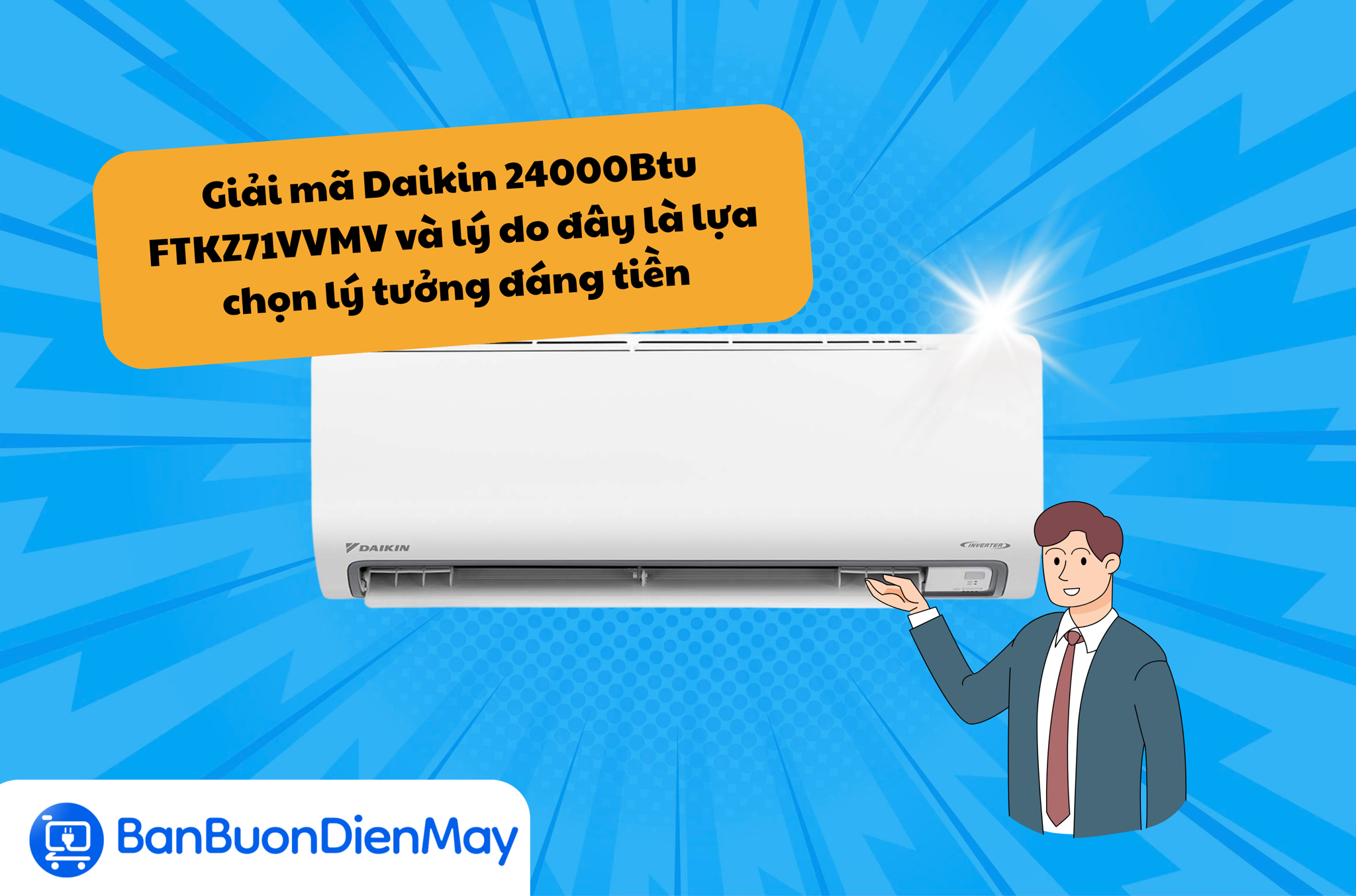 Giải mã Daikin 24000Btu FTKZ71VVMV và lý do đây là lựa chọn lý tưởng đáng tiền