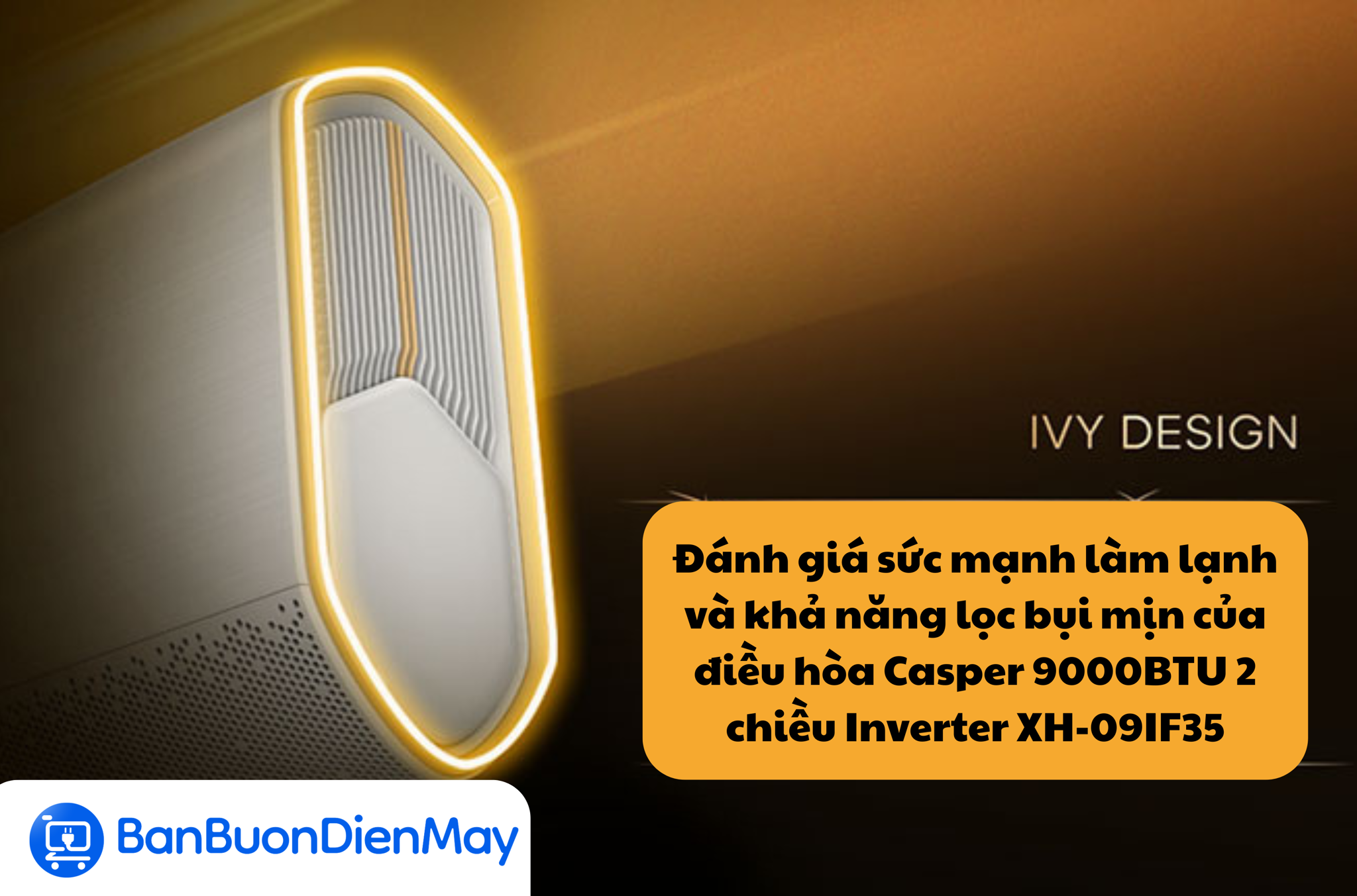 Đánh giá sức mạnh làm lạnh và khả năng lọc bụi mịn của điều hòa Casper 9000BTU 2 chiều Inverter XH-09IF35
