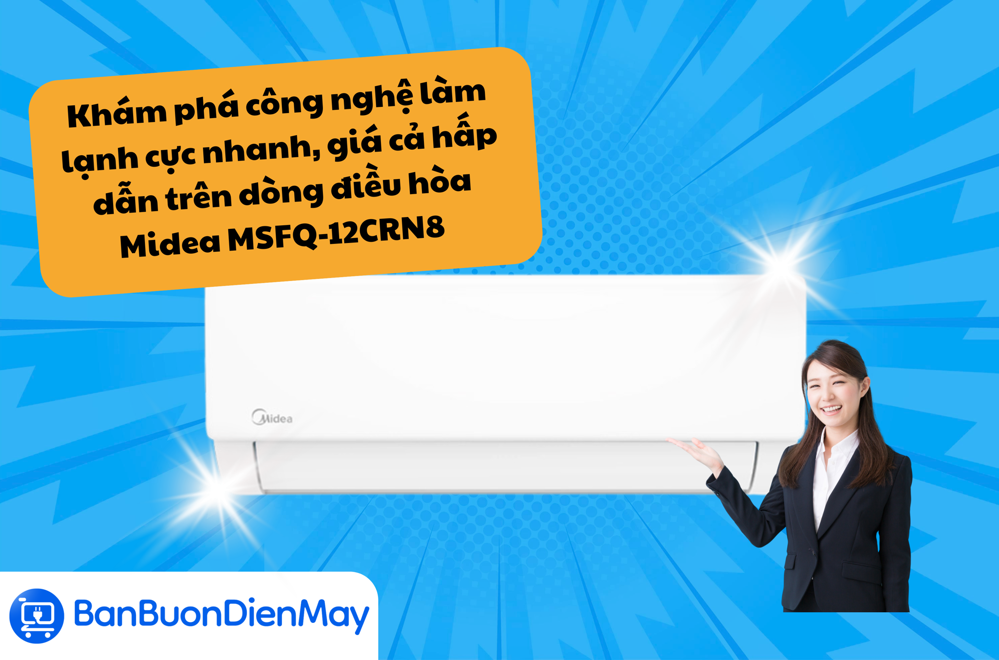 Khám phá công nghệ làm lạnh cực nhanh, giá cả hấp dẫn trên dòng điều hòa Midea MSFQ-12CRN8