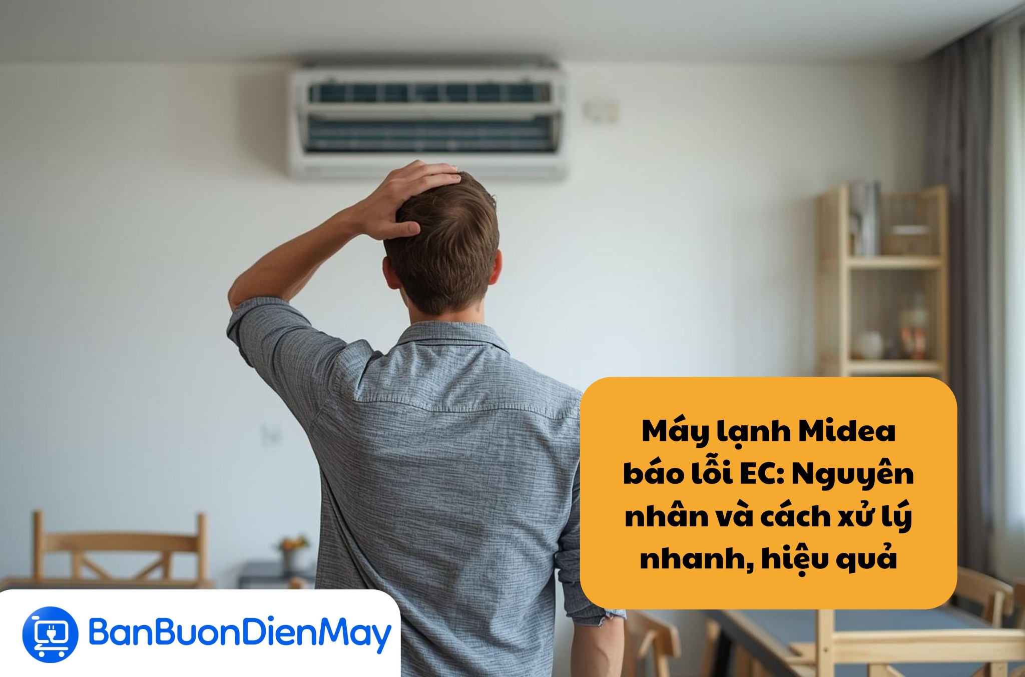 Máy lạnh Midea báo lỗi EC: Nguyên nhân và cách xử lý nhanh, hiệu quả