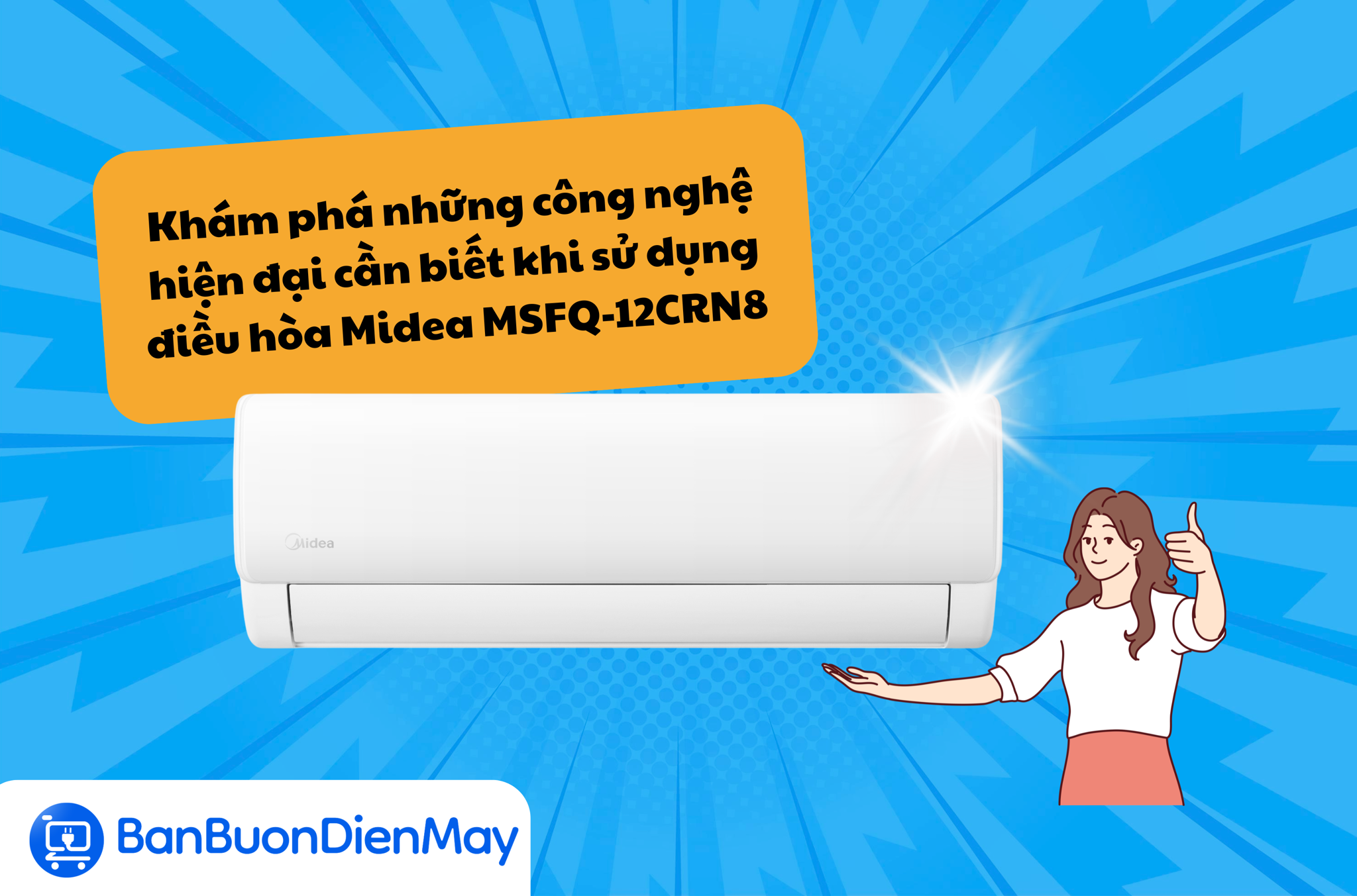 Khám phá những công nghệ hiện đại cần biết khi sử dụng điều hòa Midea MSFQ-12CRN8