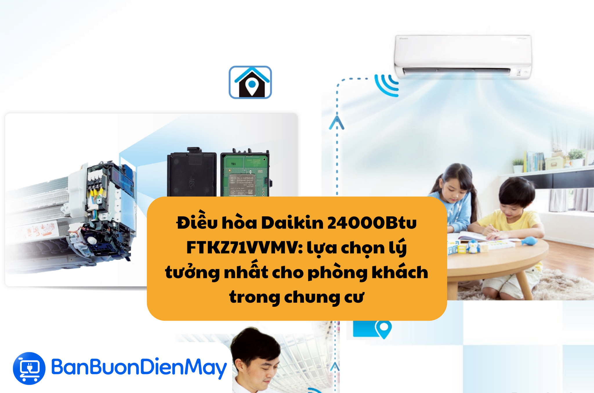 Điều hòa Daikin 24000Btu FTKZ71VVMV: lựa chọn lý tưởng nhất cho phòng khách chung cư