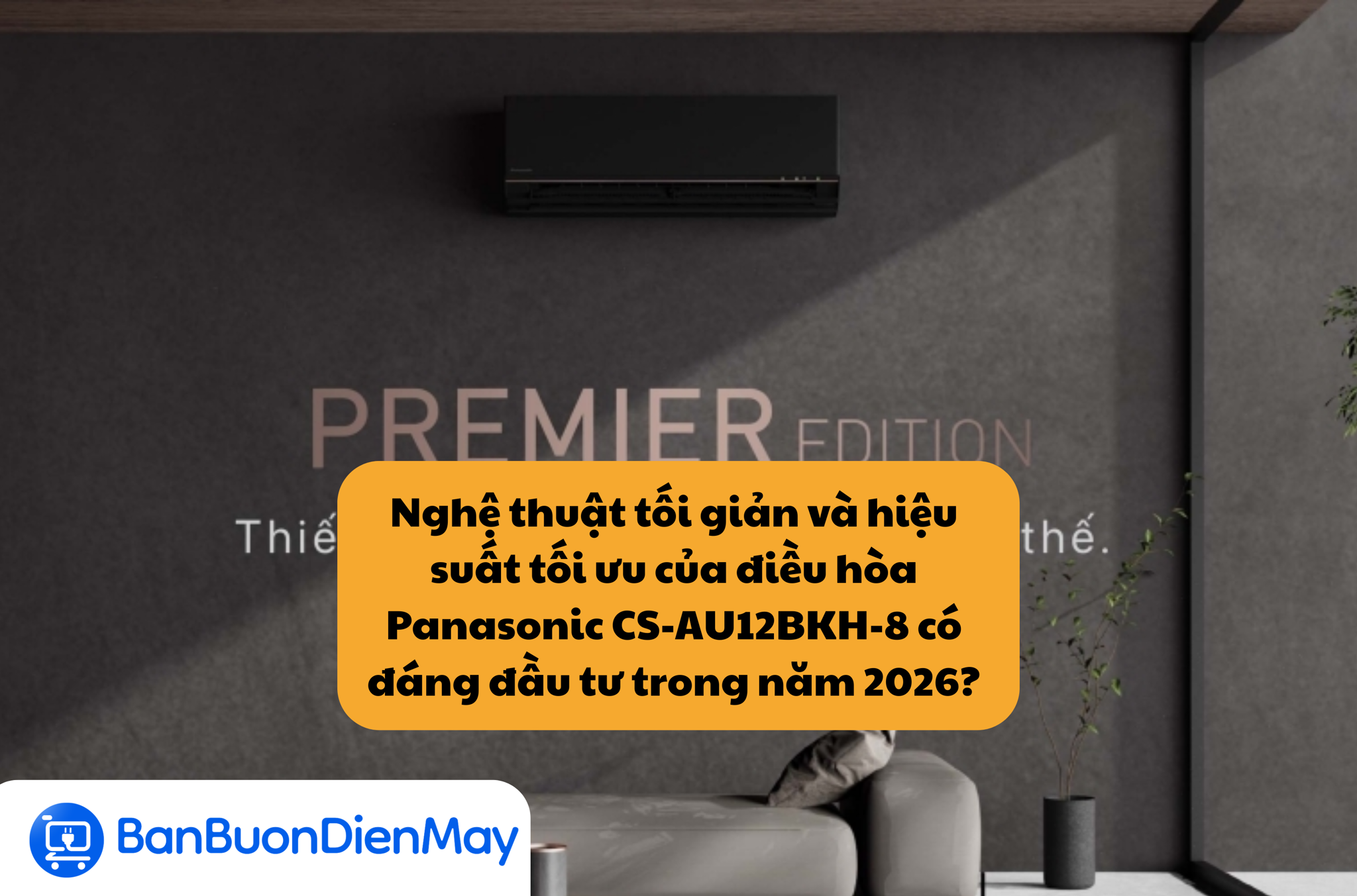 Nghệ thuật tối giản và hiệu suất tối ưu của điều hòa Panasonic CS-AU12BKH-8 có đáng đầu tư trong năm 2026?