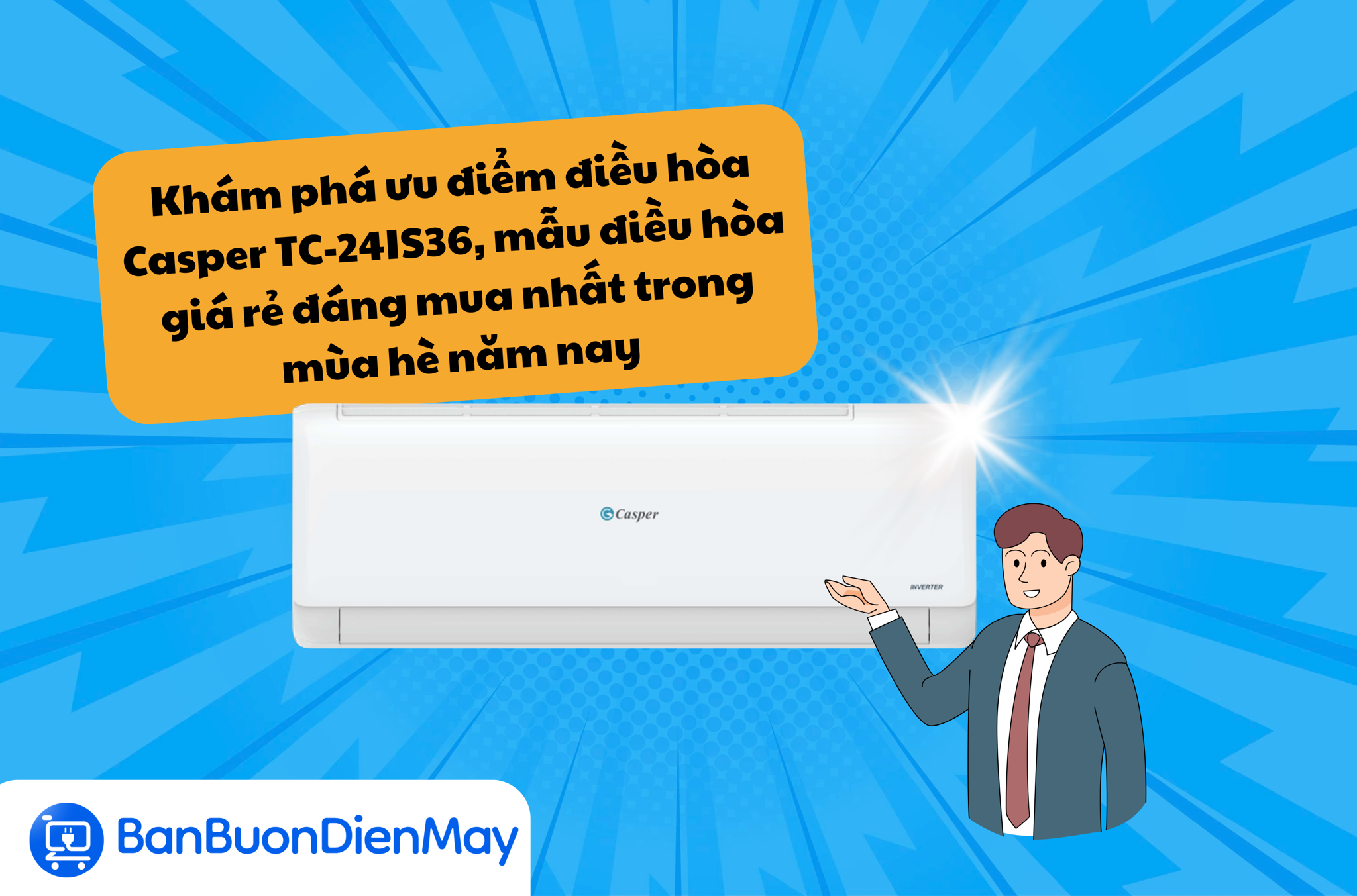 Khám phá ưu điểm điều hòa Casper TC-24IS36, mẫu điều hòa giá rẻ đáng mua nhất trong mùa hè năm nay