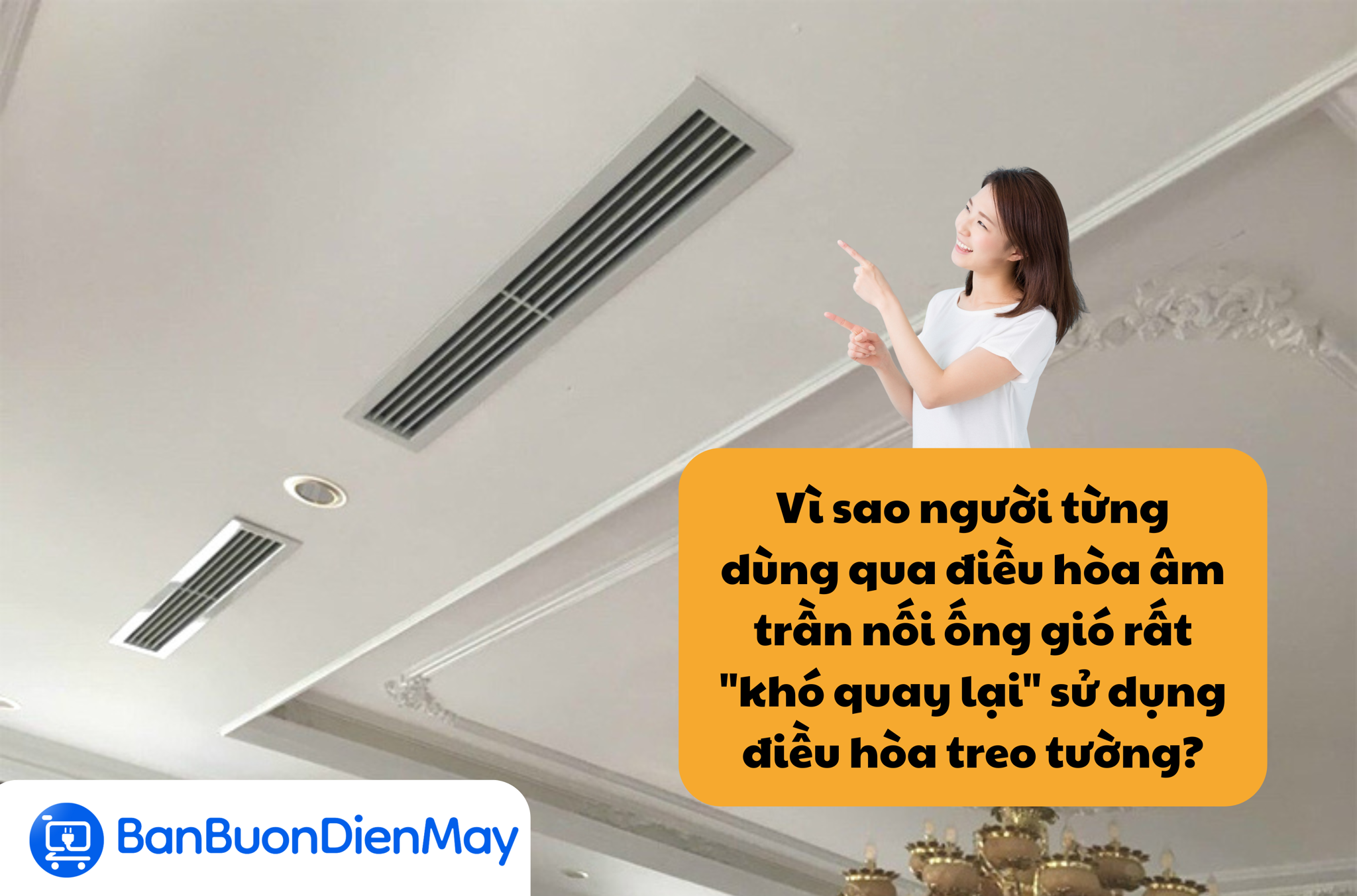 Vì sao người từng dùng qua điều hòa âm trần nối ống gió rất 