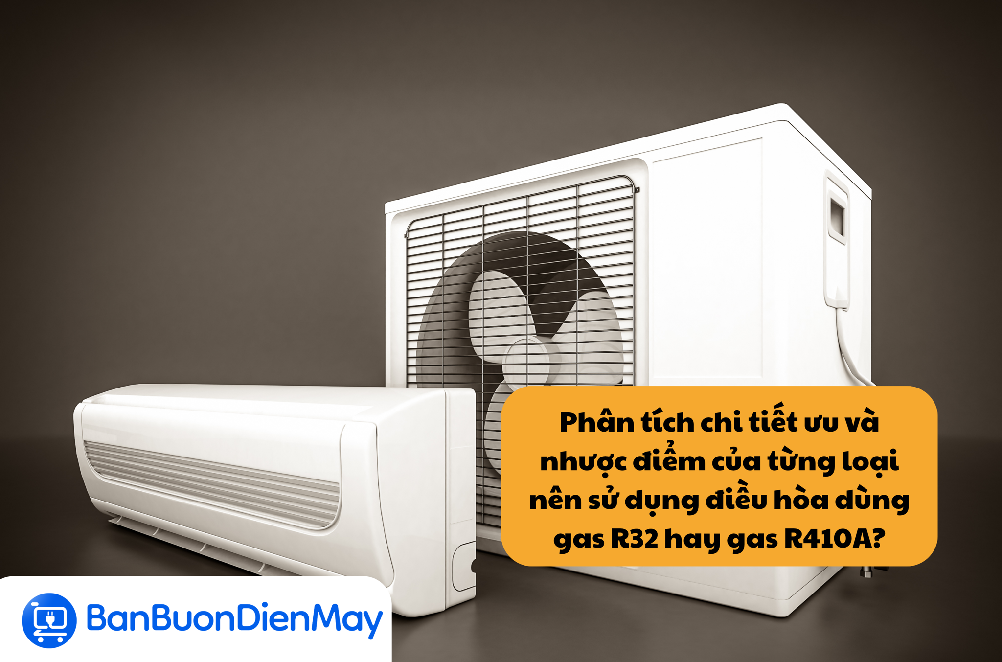 Phân tích chi tiết ưu và nhược điểm của từng loại nên sử dụng điều hòa dùng gas R32 hay gas R410A?