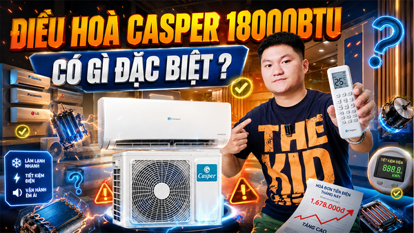 Đánh Giá Nhanh Điều Hoà Casper 18000BTU 1 Chiều SC-18FB36M - Có Gì Đặc Biệt