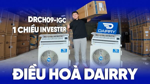 Review Điều Hòa Dairry DRCH09-IGC 9000BTU 1 Chiều Inverter | Làm Mát 30S, Tiết Kiệm Điện Tốt Không?