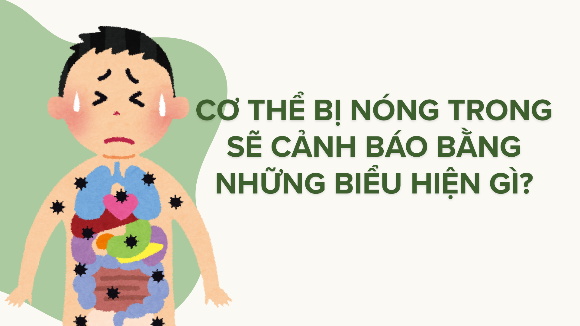 Cơ Thể Bị Nóng Trong Sẽ Cảnh Báo Bằng Những Biểu Hiện Gì?