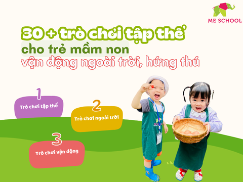 30+ trò chơi tập thể cho trẻ mầm non vận động ngoài trời, hứng thú
