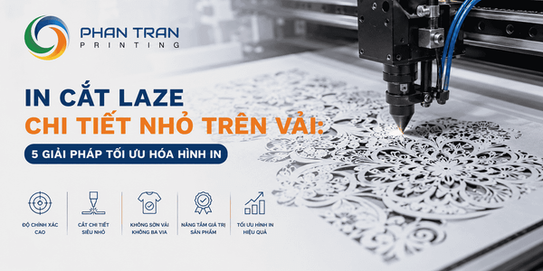 In Cắt Laze Chi Tiết Nhỏ Trên Vải: 5 Giải Pháp Tối Ưu Hóa Hình In