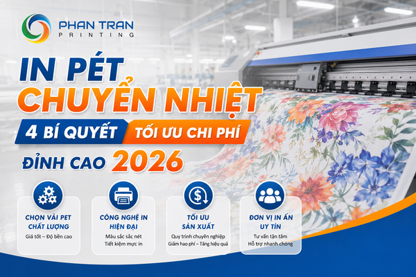 In Pét Chuyển Nhiệt 4 Bí Quyết Tối Ưu Chi Phí Đỉnh Cao 2026