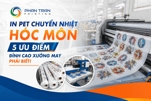 In Pet Chuyển Nhiệt Hóc Môn: 5 Ưu Điểm Đỉnh Cao Xưởng May Phải Biết!
