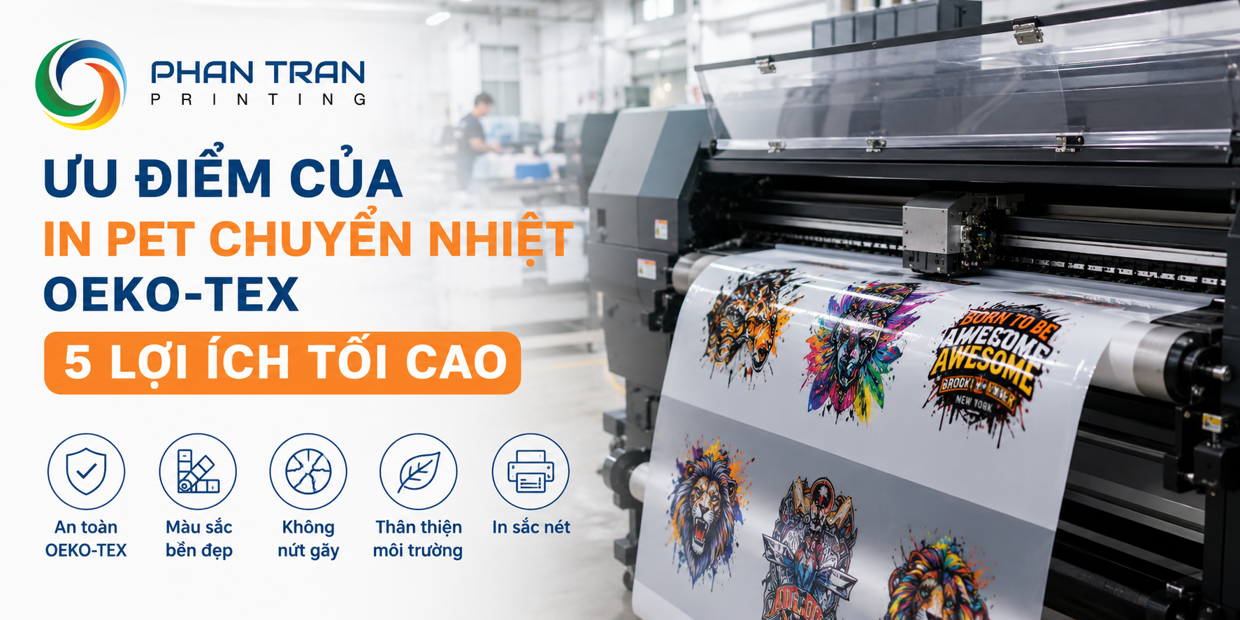 Ưu Điểm Của In PET Chuyển Nhiệt Oeko-Tex: 5 Lợi Ích Tối Cao