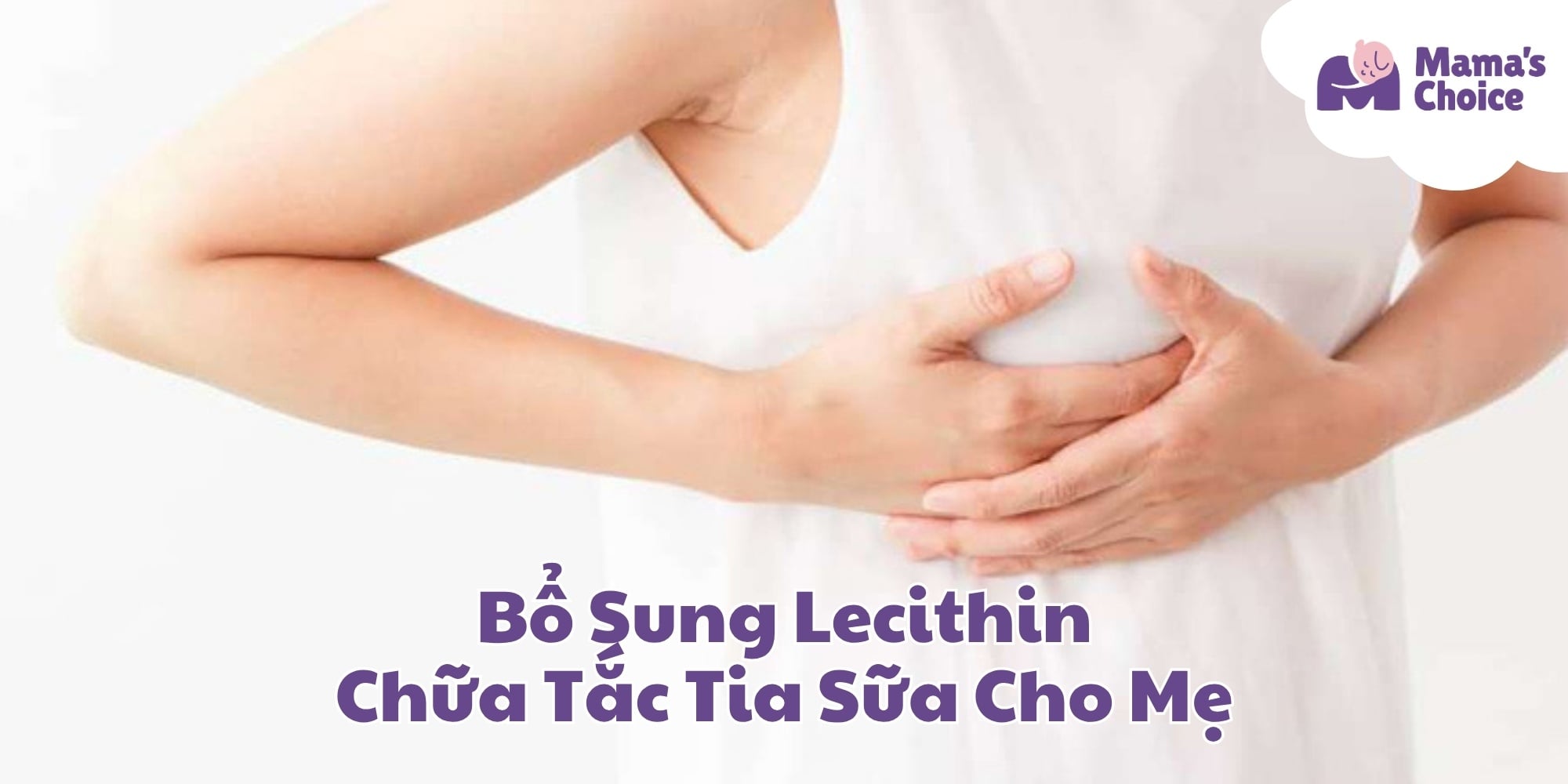 Bổ Sung Lecithin Chữa Tắc Tia Sữa Cho Mẹ