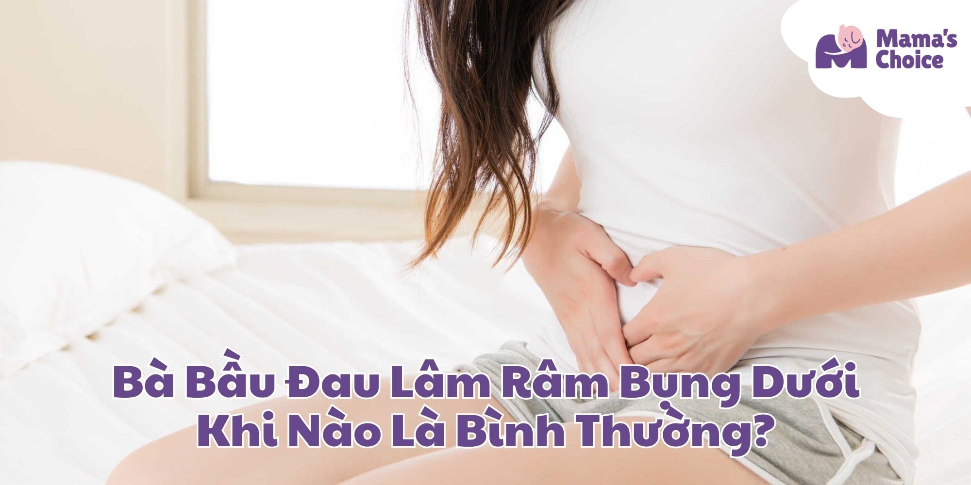 Bà Bầu Đau Lâm Râm Bụng Dưới: Khi Nào Là Bình Thường?