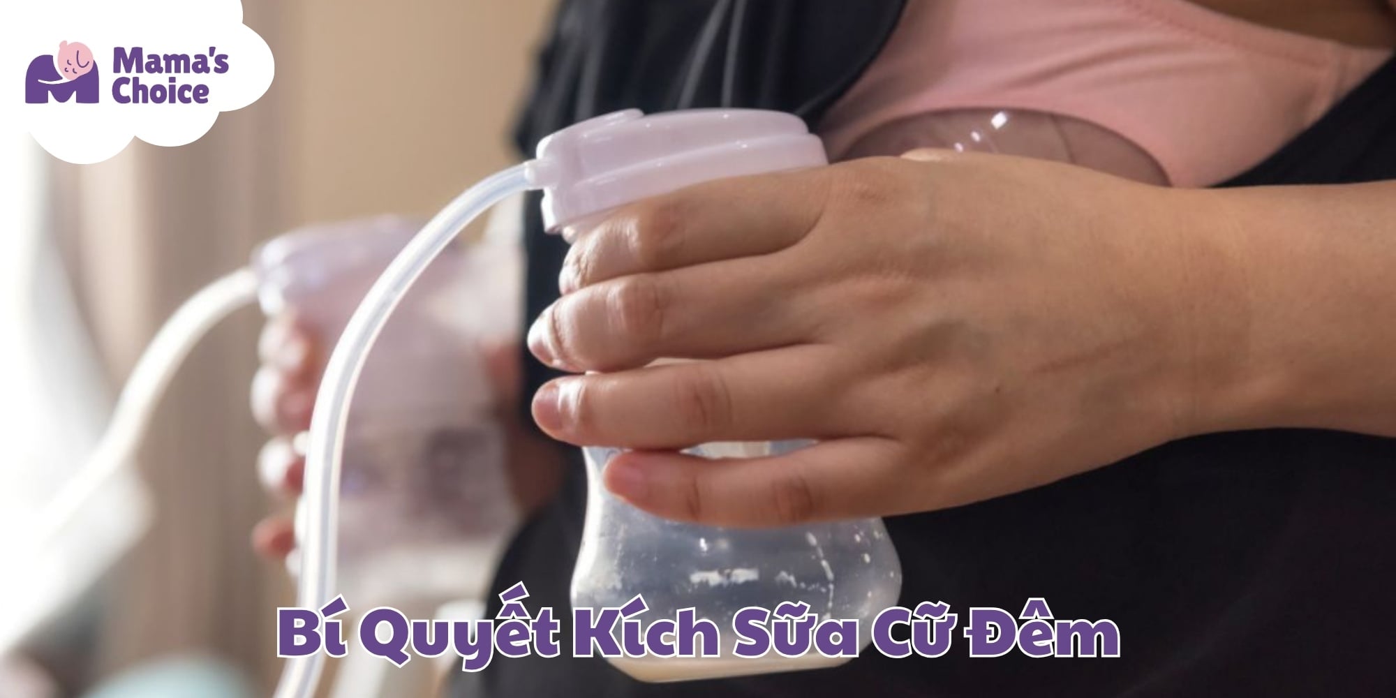 Bí Quyết Kích Sữa Cữ Đêm Nhẹ Nhàng, Không Kiệt Sức