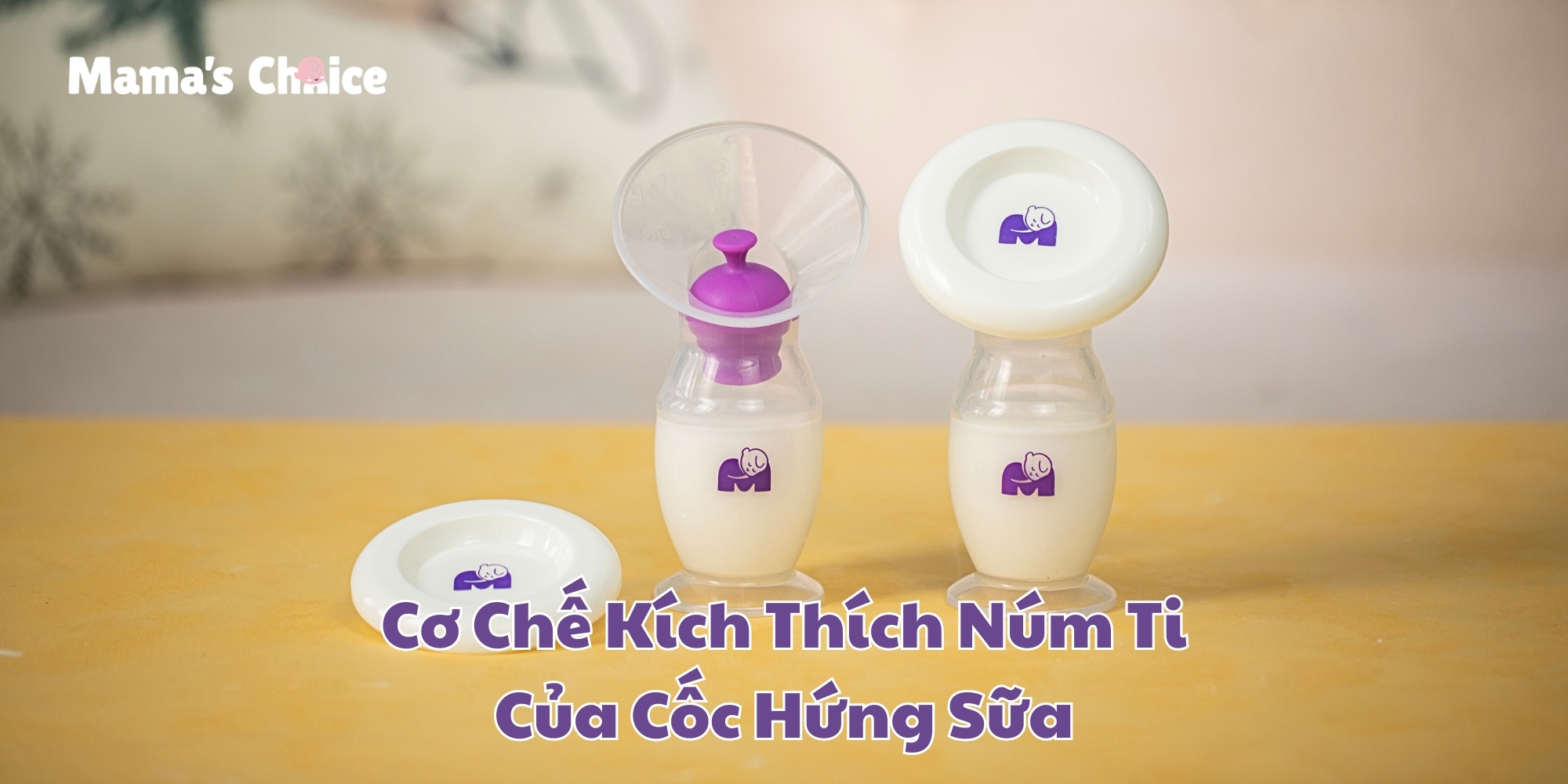 Cơ Chế Kích Thích Núm Ti Của Cốc Hứng Sữa