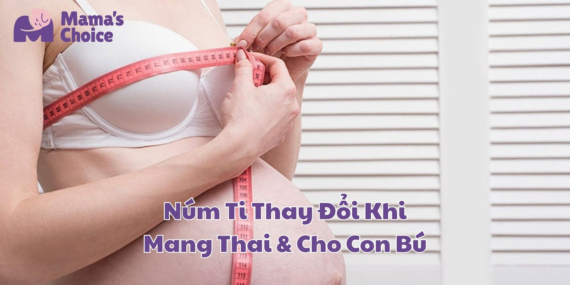 Núm Ti Thay Đổi Khi Mang Thai & Cho Con Bú