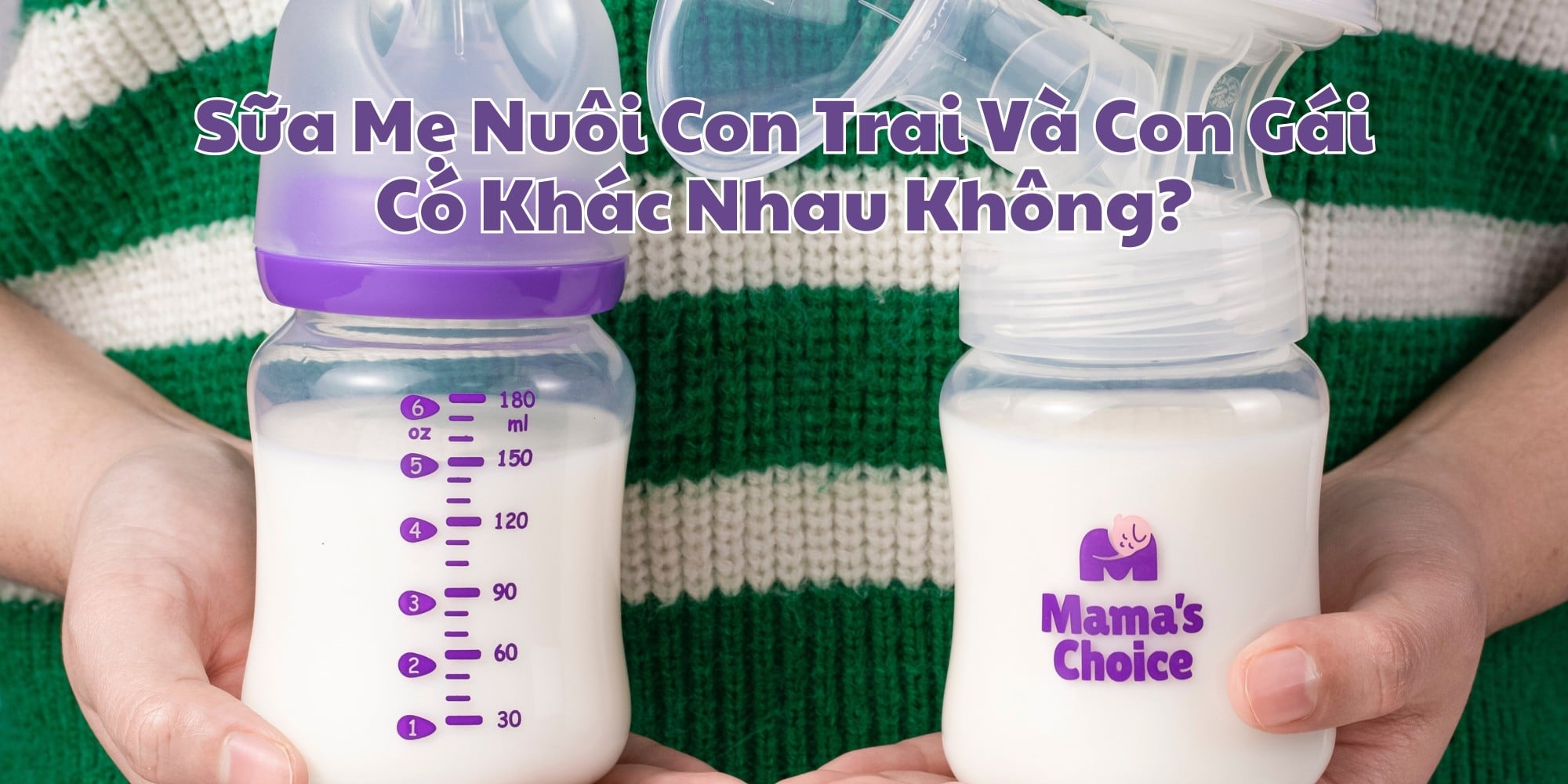 Sữa Mẹ Nuôi Con Trai Và Con Gái Có Khác Nhau Không?