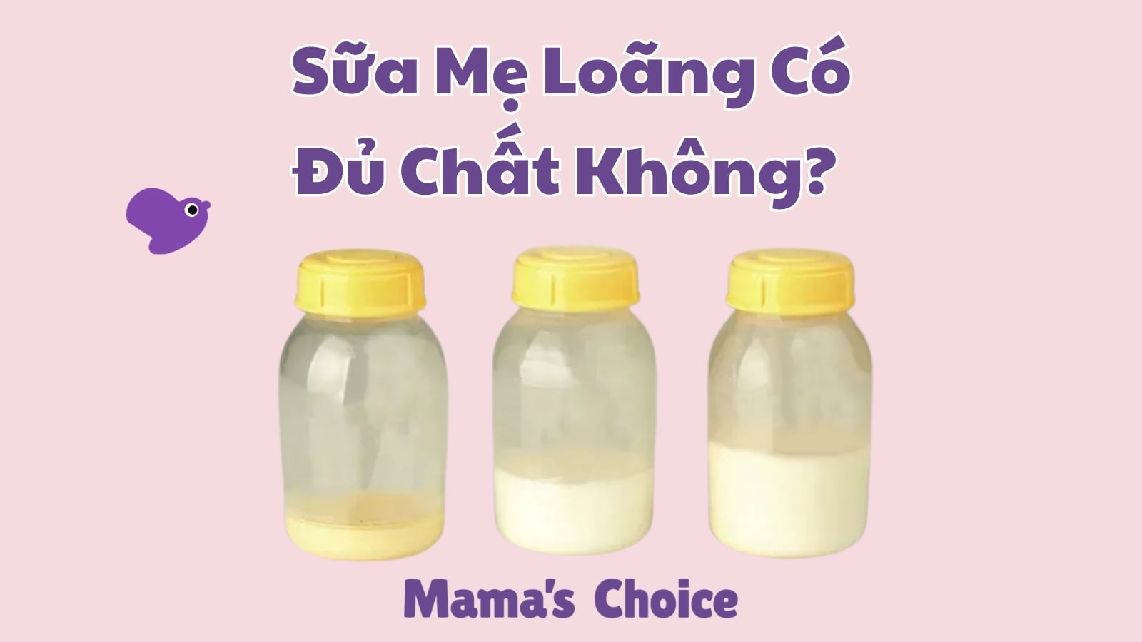 Sữa Mẹ Loãng Có Đủ Chất Không? Bí Quyết Giúp Sữa Đặc, Thơm Ngậy