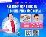 THÔNG BÁO LIVESTREAM: BẤT DUNG NẠP THỨC ĂN VÀ DỊ ỨNG PHẢN ỨNG CHẬM