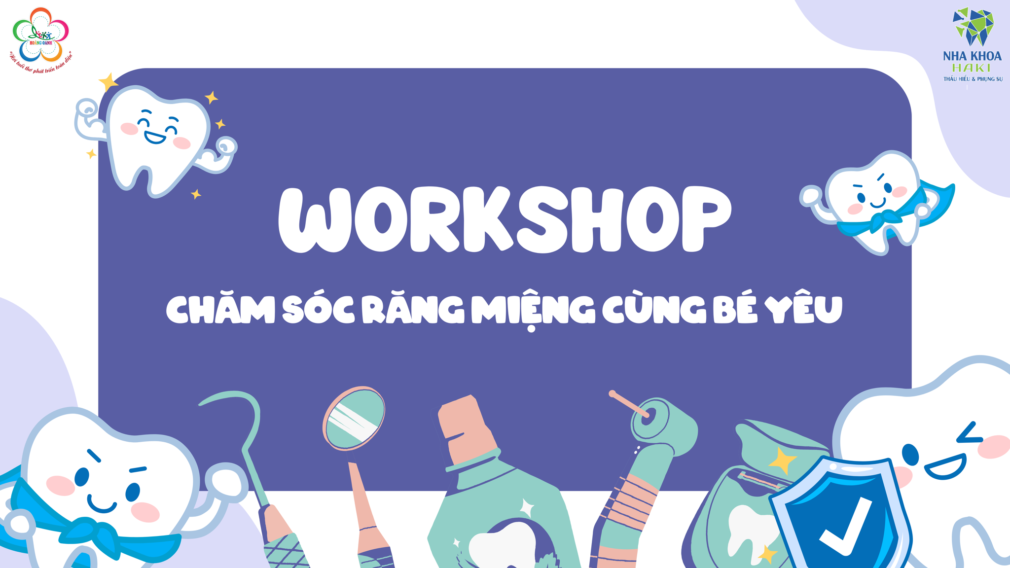 WORKSHOP - CHĂM SÓC RĂNG MIỆNG CÙNG BÉ YÊU