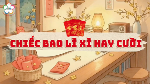 [Số 08] Chiếc bao lì xì hay cười - Chuyện nhỏ trước thềm năm mới