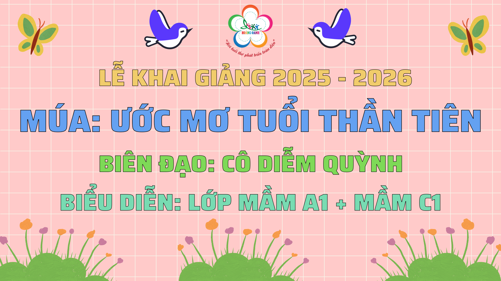 [LỄ KHAI GIẢNG 2025 - 2026] ƯƠC MƠ TUỔI THẦN TIÊN - LỚP MẦM A1 + MẦM C1
