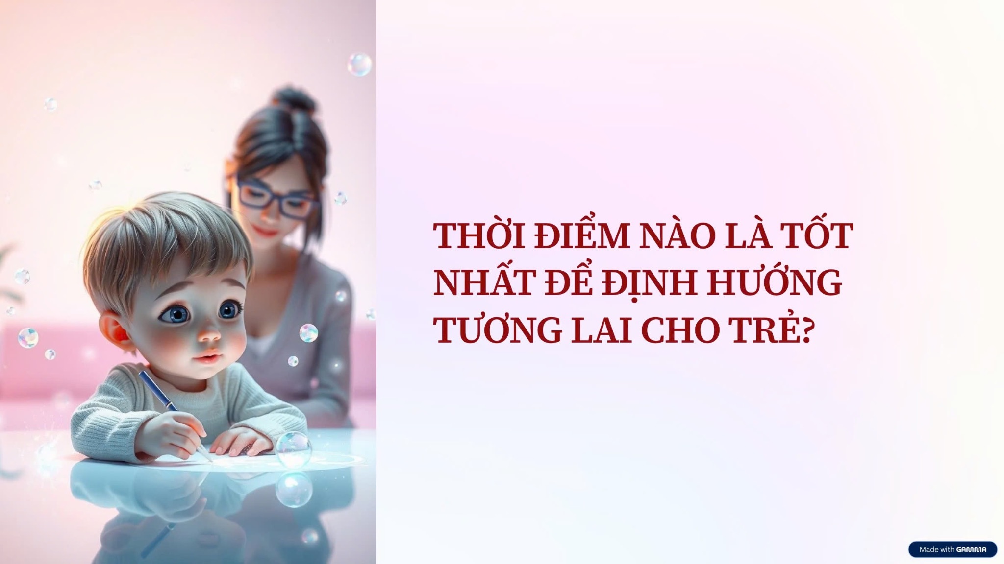 THỜI ĐIỂM NÀO LÀ TỐT NHẤT ĐỂ ĐỊNH HƯỚNG TƯƠNG LAI CHO TRẺ?